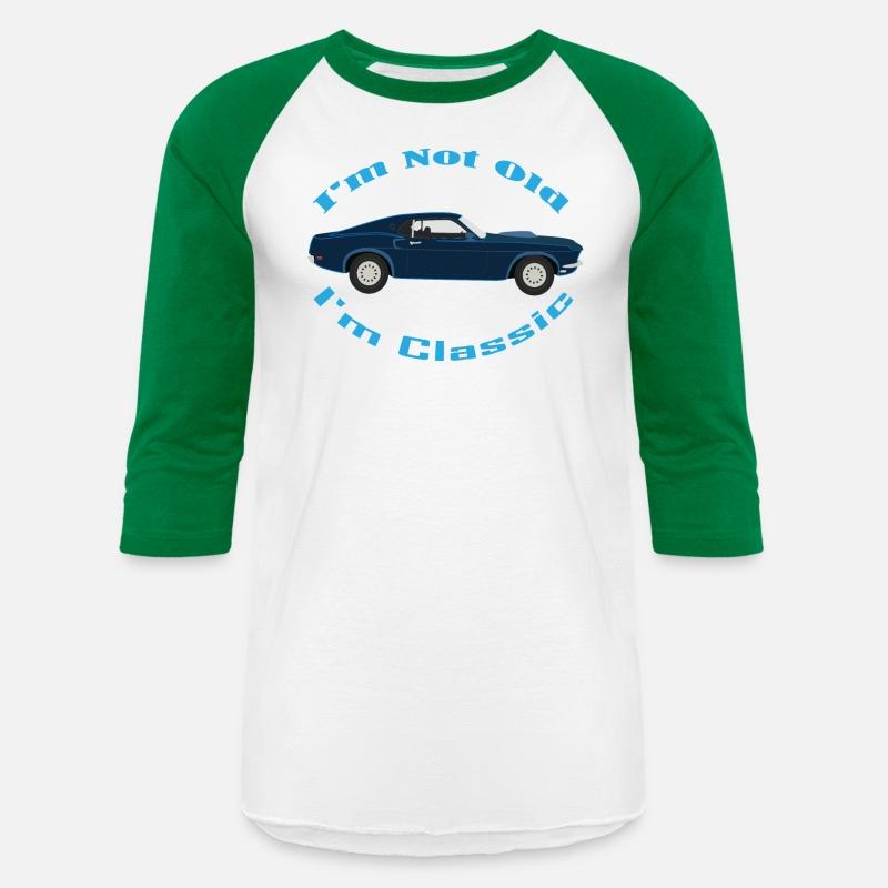 I'M NOT OLD I'M CLASSIC
