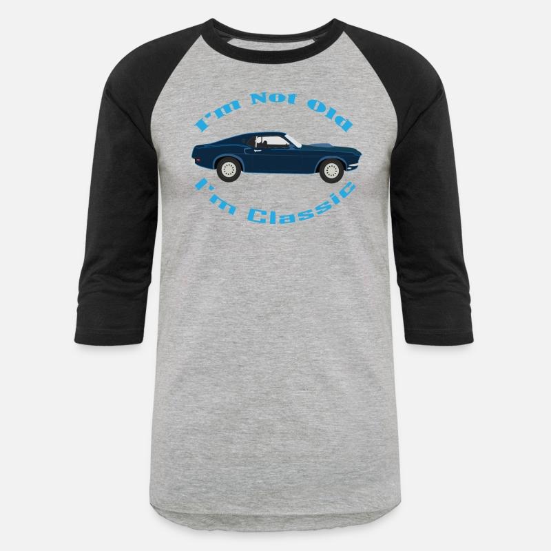 I'M NOT OLD I'M CLASSIC