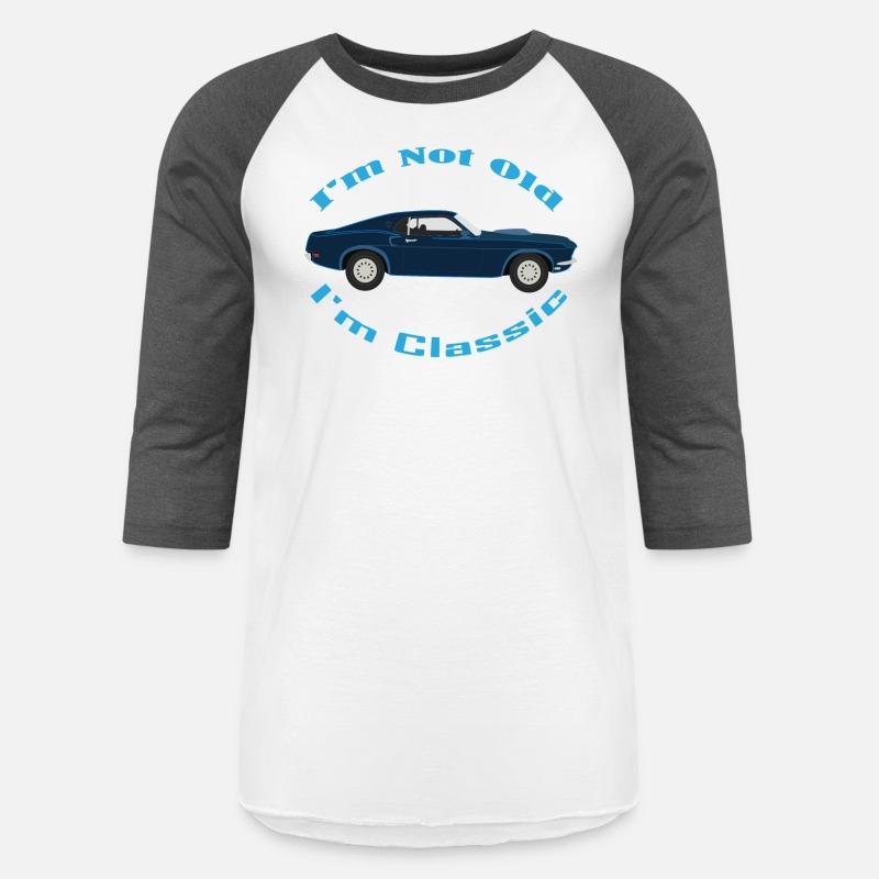 I'M NOT OLD I'M CLASSIC