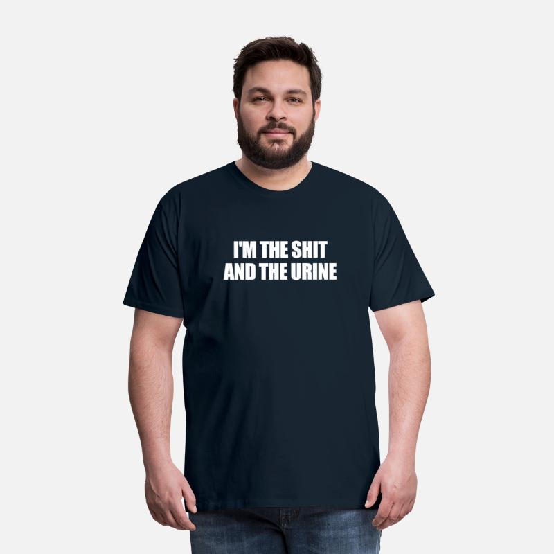 I'm The Sh And The Urine Quote