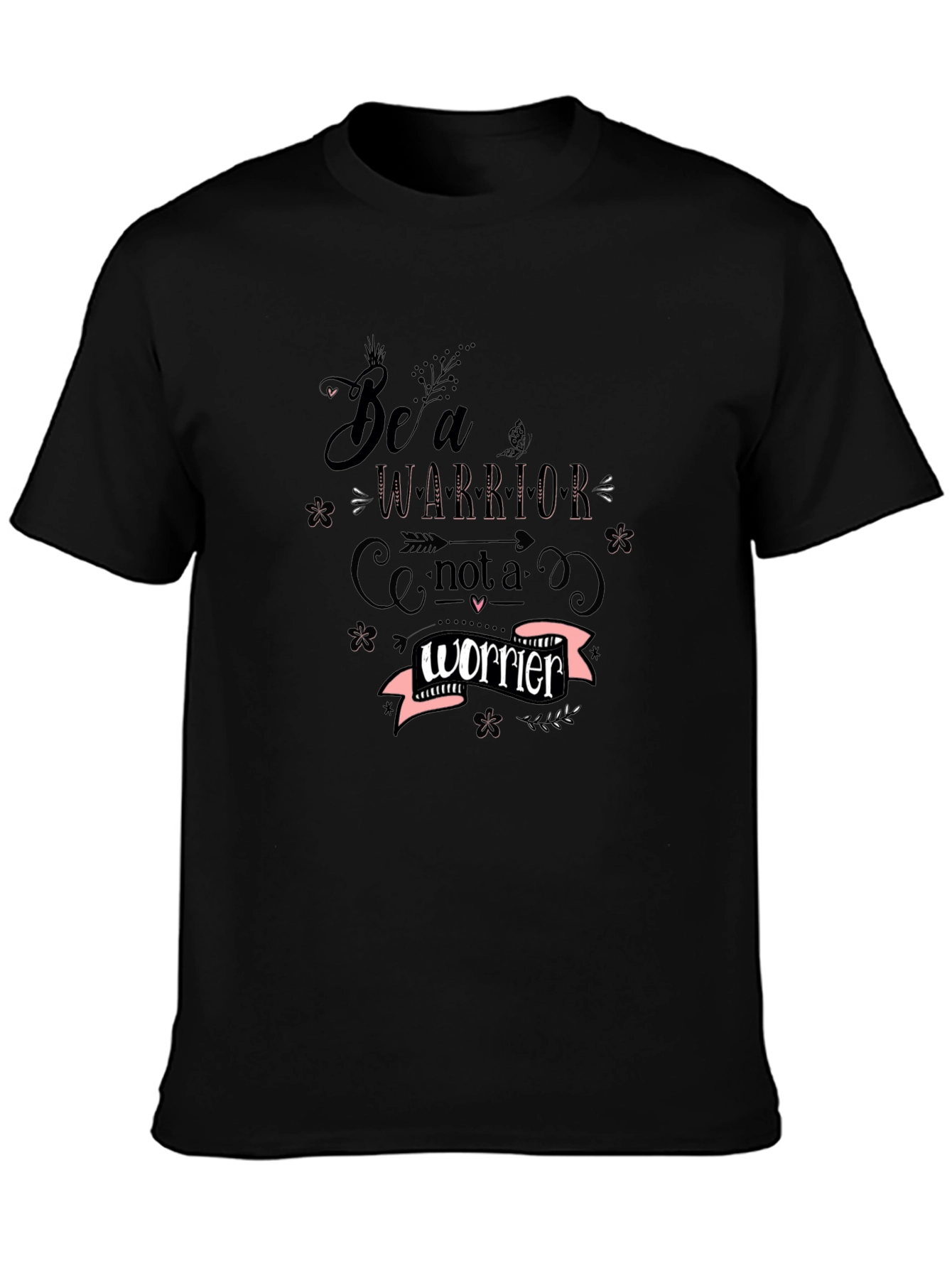Be a Warrior T-Shirt - Motivational Graphic Tee