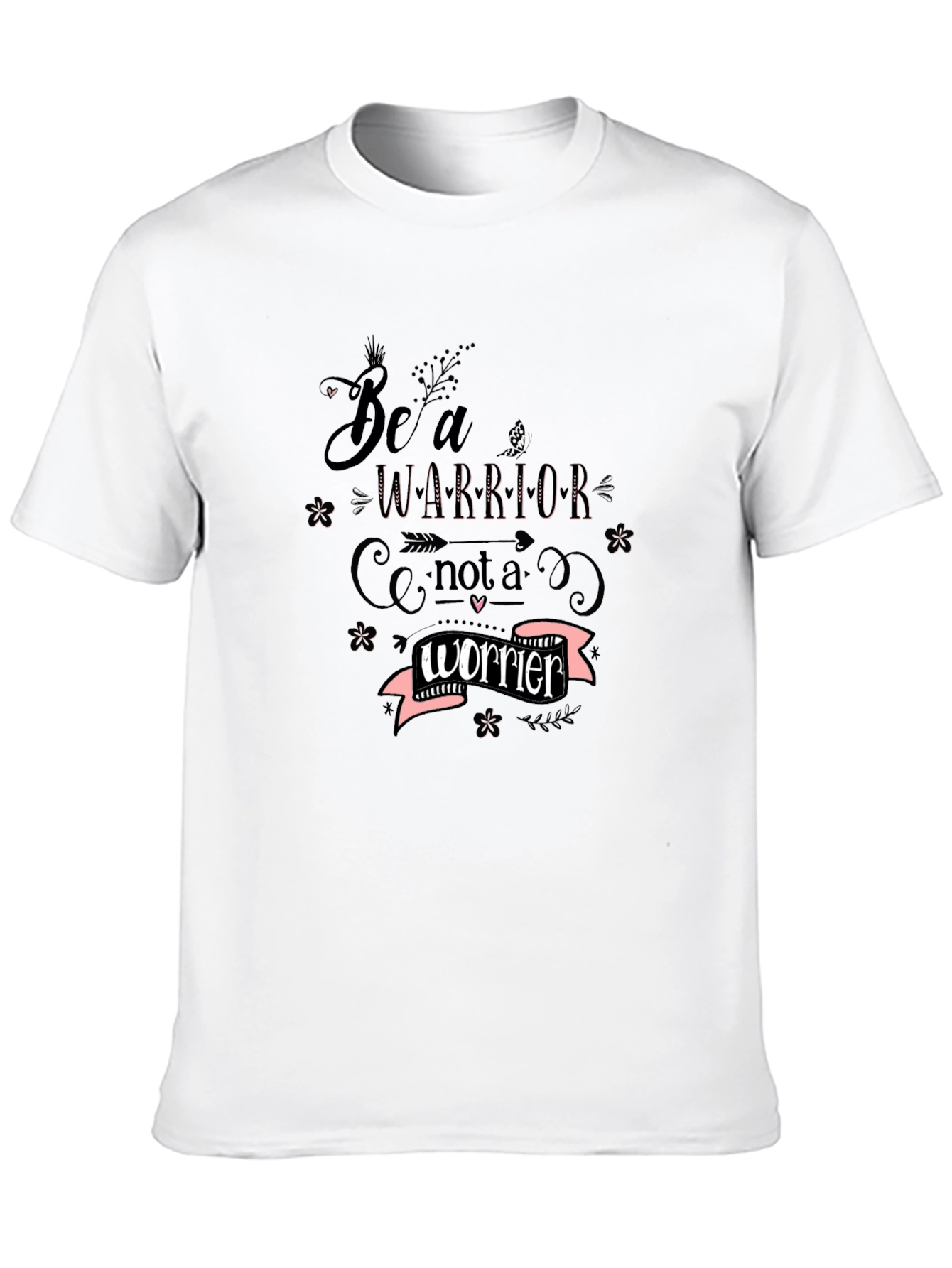 Be a Warrior T-Shirt - Motivational Graphic Tee