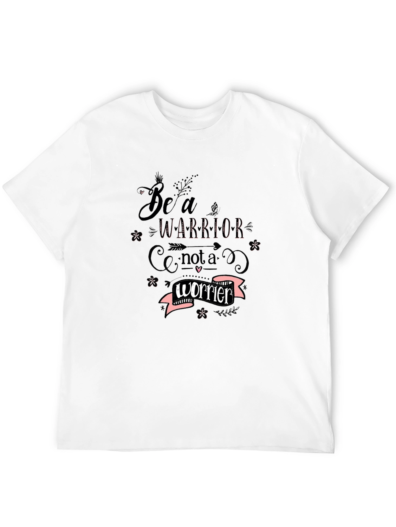 Be a Warrior T-Shirt - Motivational Graphic Tee