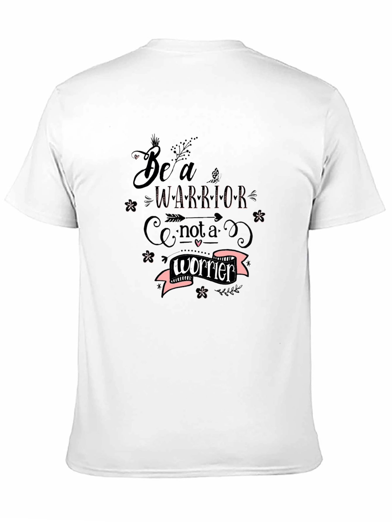 Be a Warrior T-Shirt - Motivational Graphic Tee