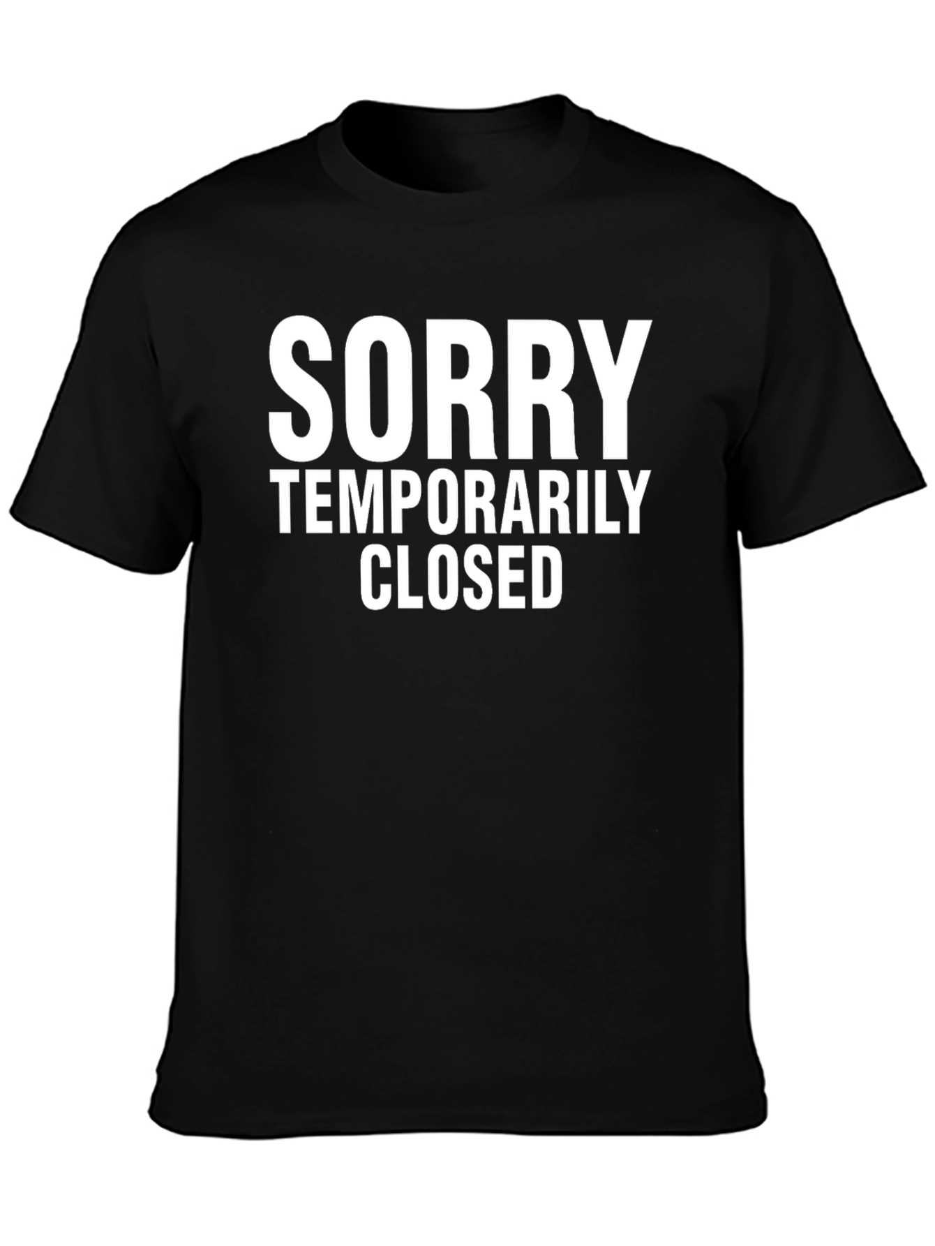 Sorry Temporarily Closed Graphic T-Shirt