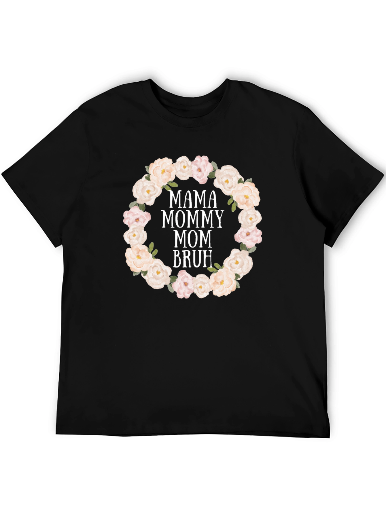 Mama Mommy Mom Bruh Floral Wreath T-Shirt