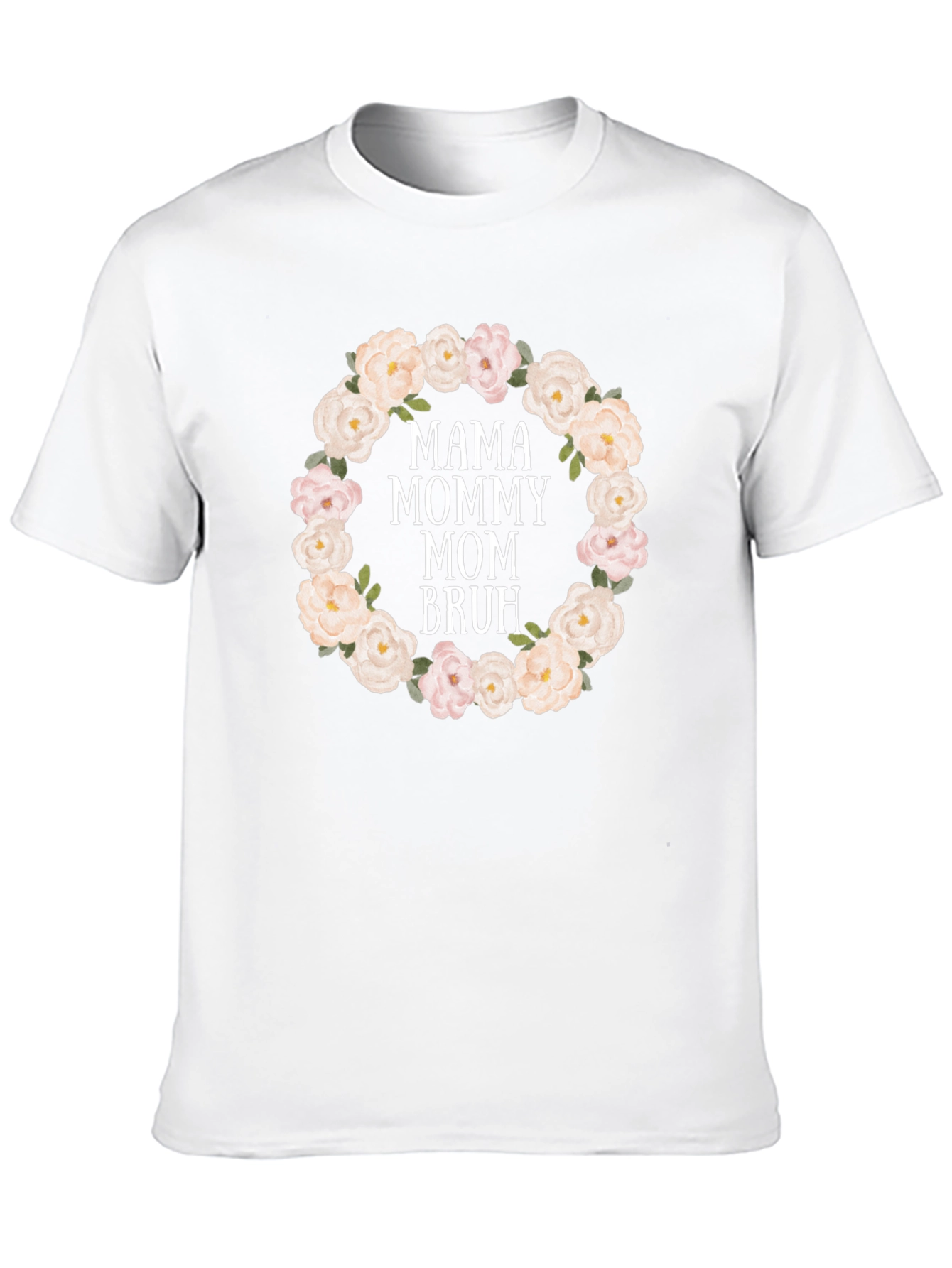 Mama Mommy Mom Bruh Floral Wreath T-Shirt