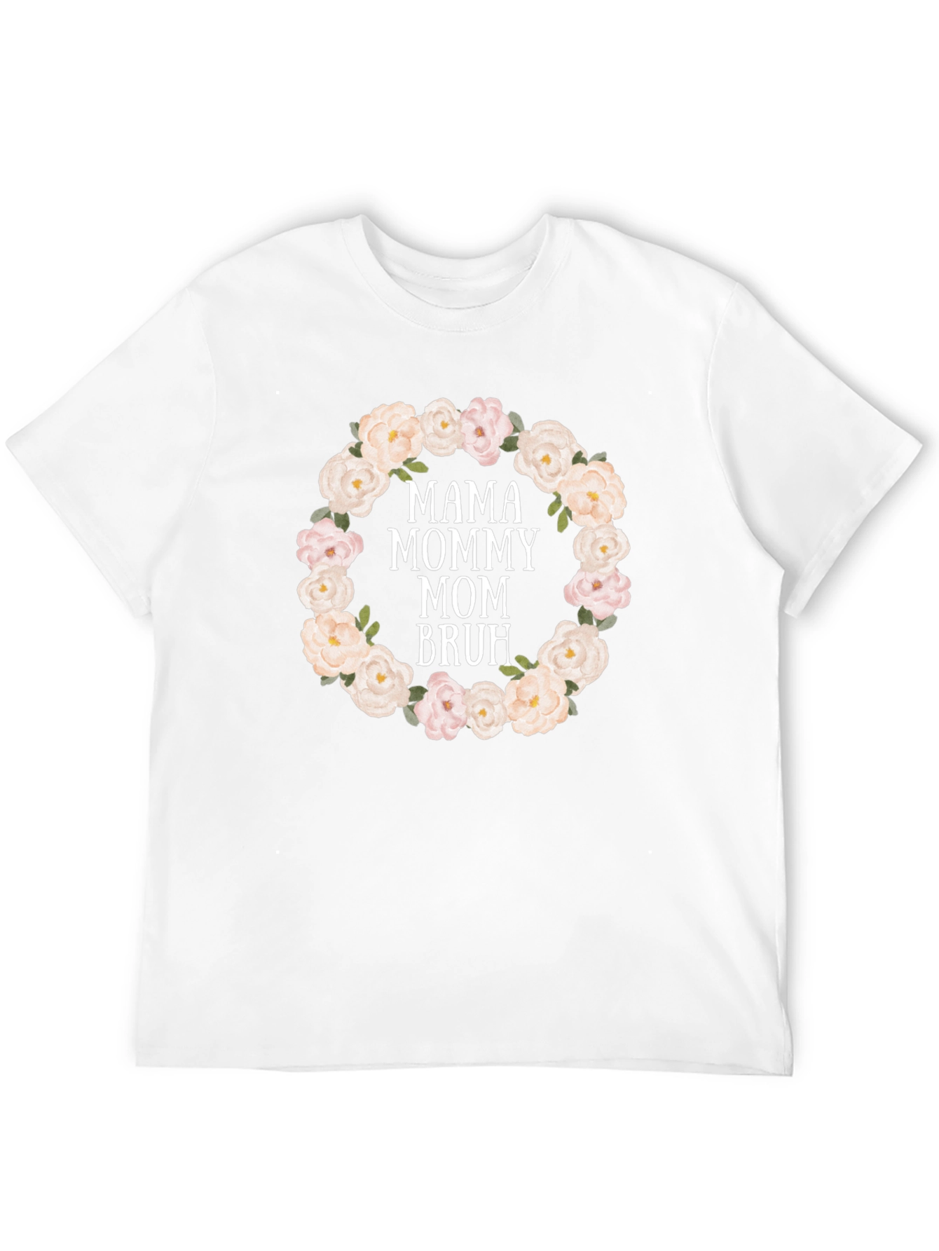 Mama Mommy Mom Bruh Floral Wreath T-Shirt