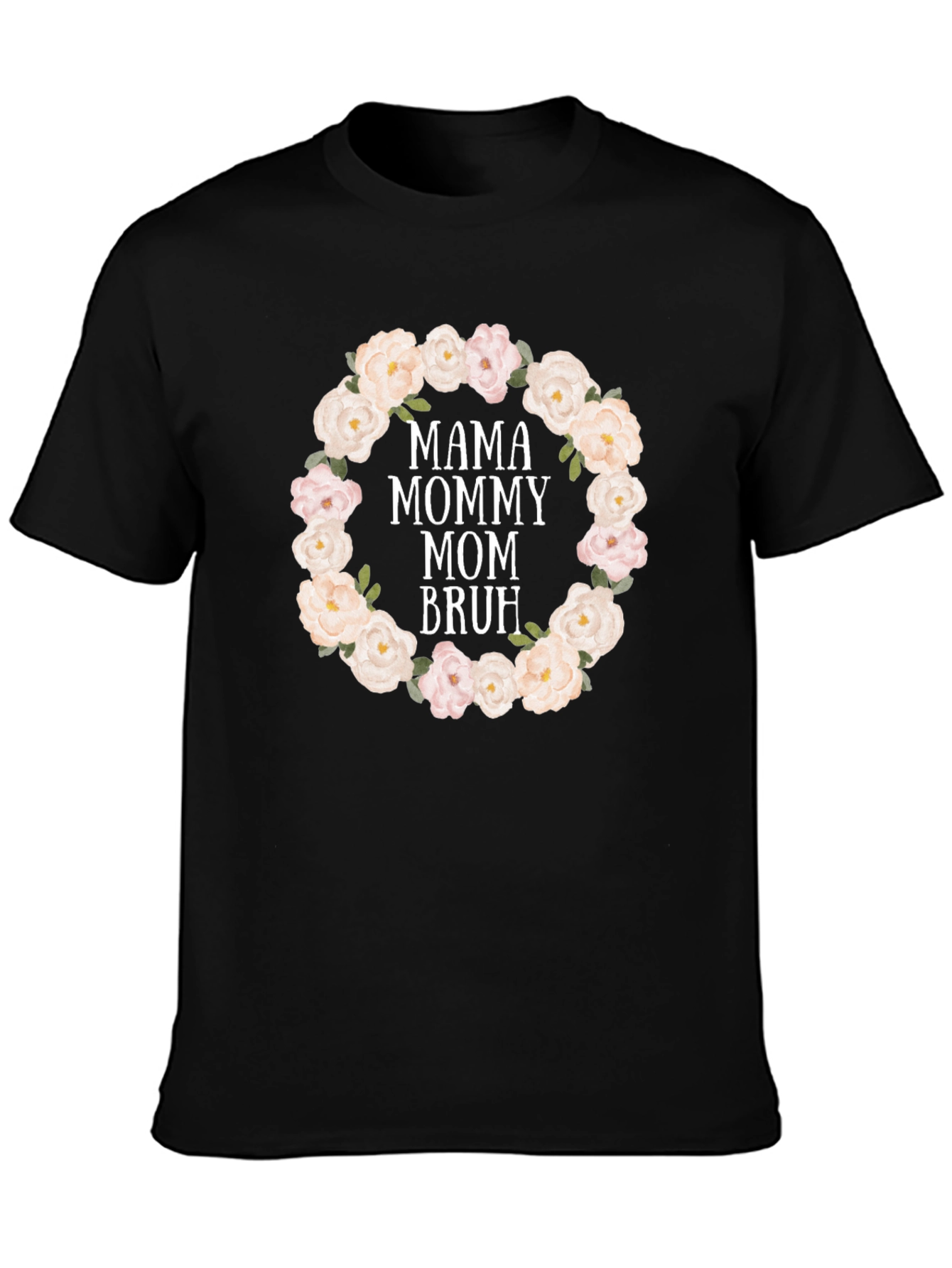 Mama Mommy Mom Bruh Floral Wreath T-Shirt