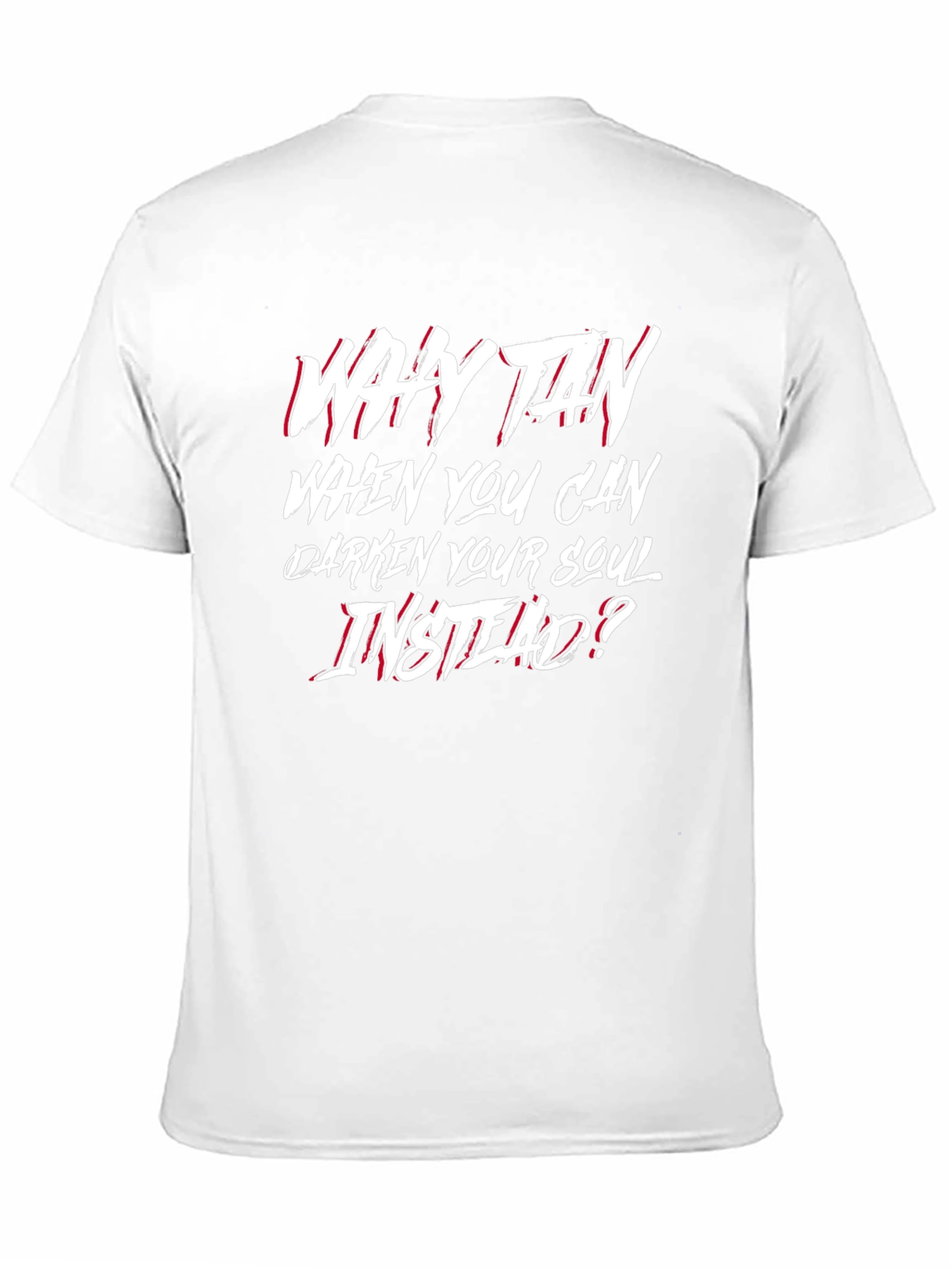 Why Tan? Graphic T-Shirt - Dark Humor Tee
