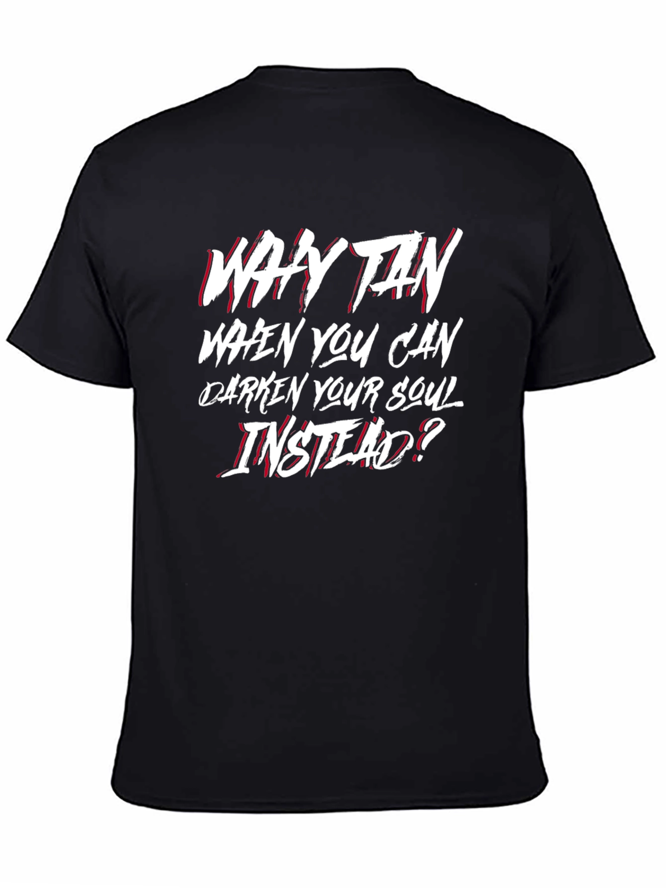 Why Tan? Graphic T-Shirt - Dark Humor Tee