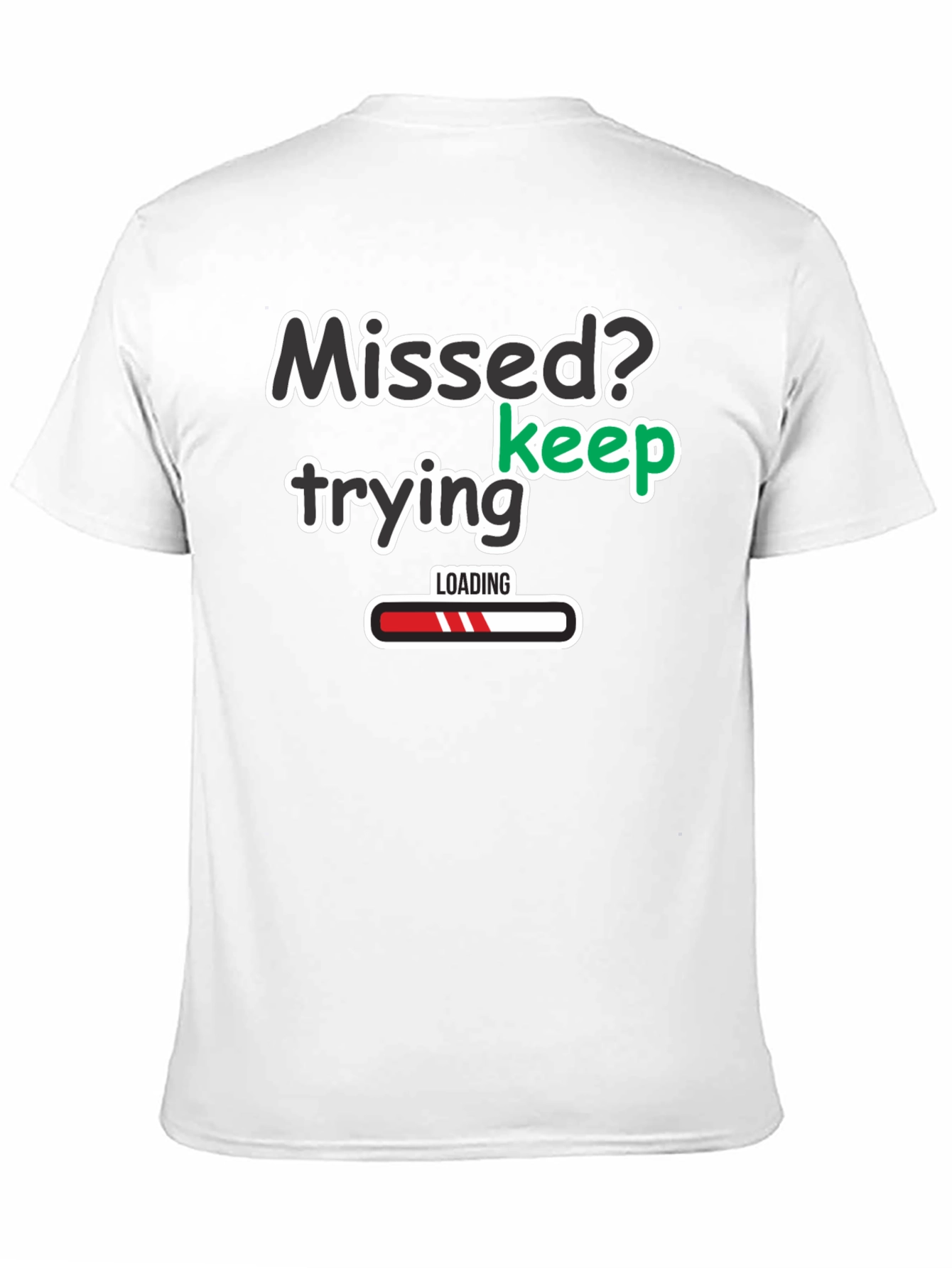 Missed? Keep Trying Graphic T-Shirt