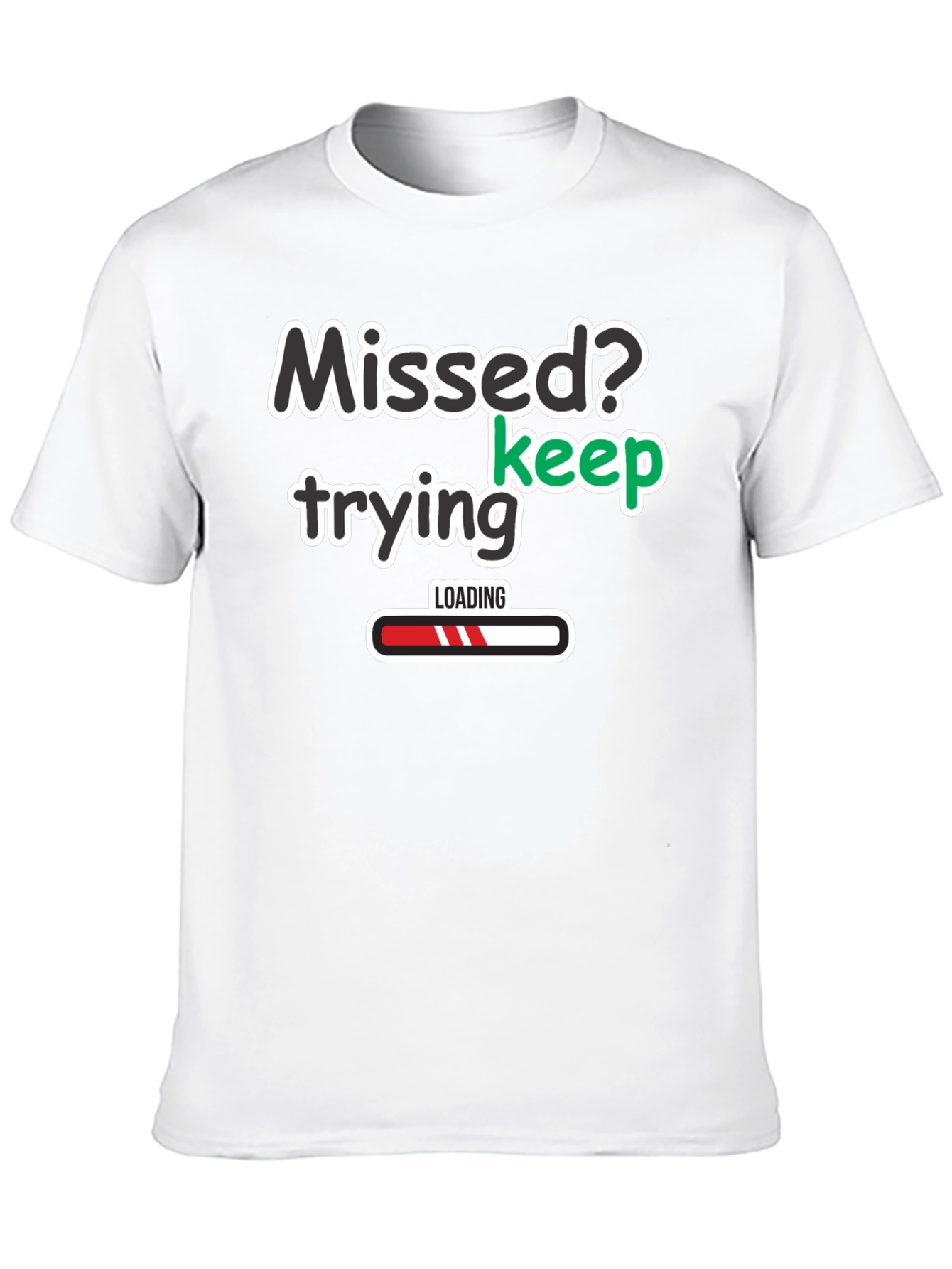 Missed? Keep Trying Graphic T-Shirt