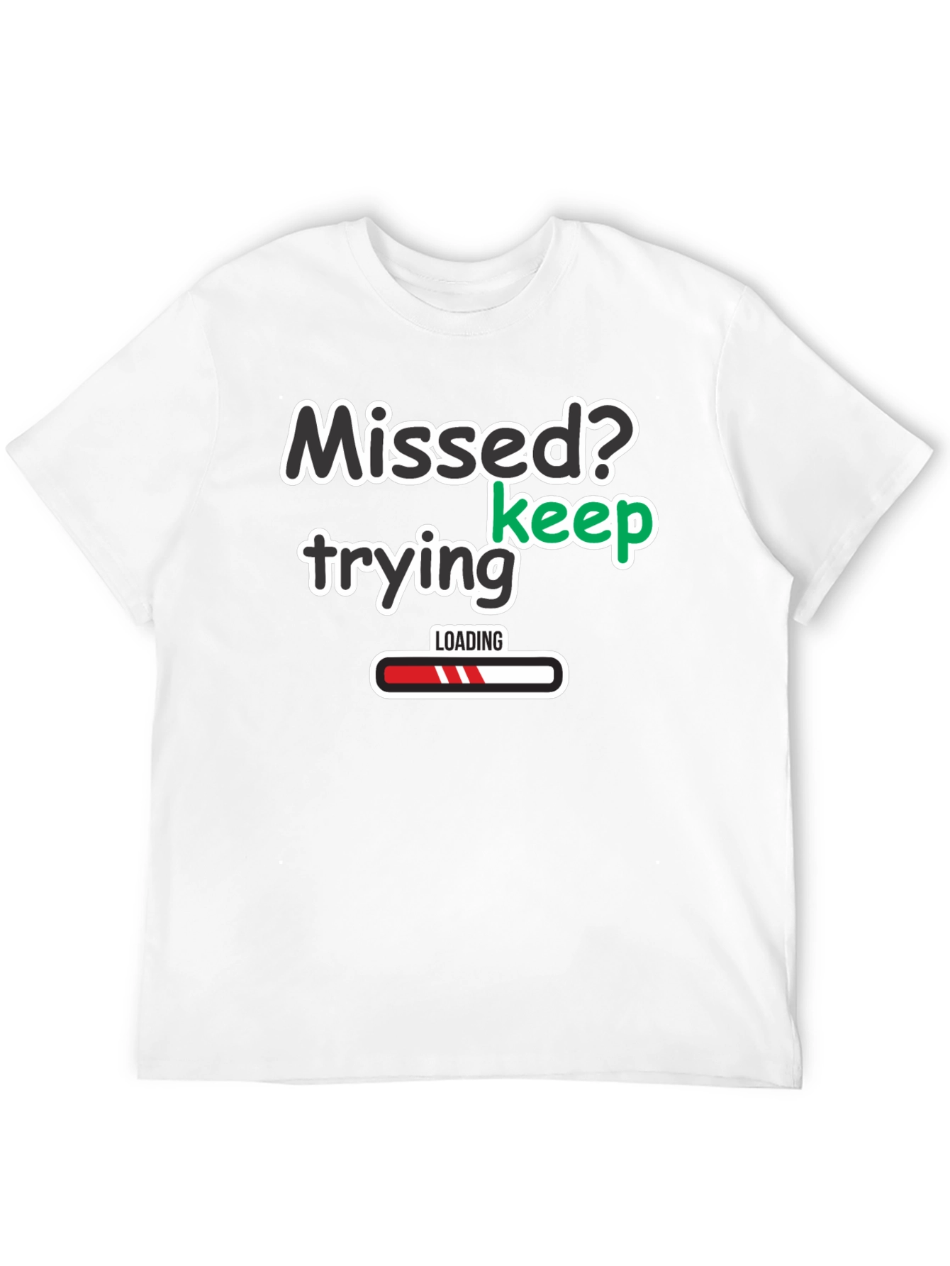 Missed? Keep Trying Graphic T-Shirt
