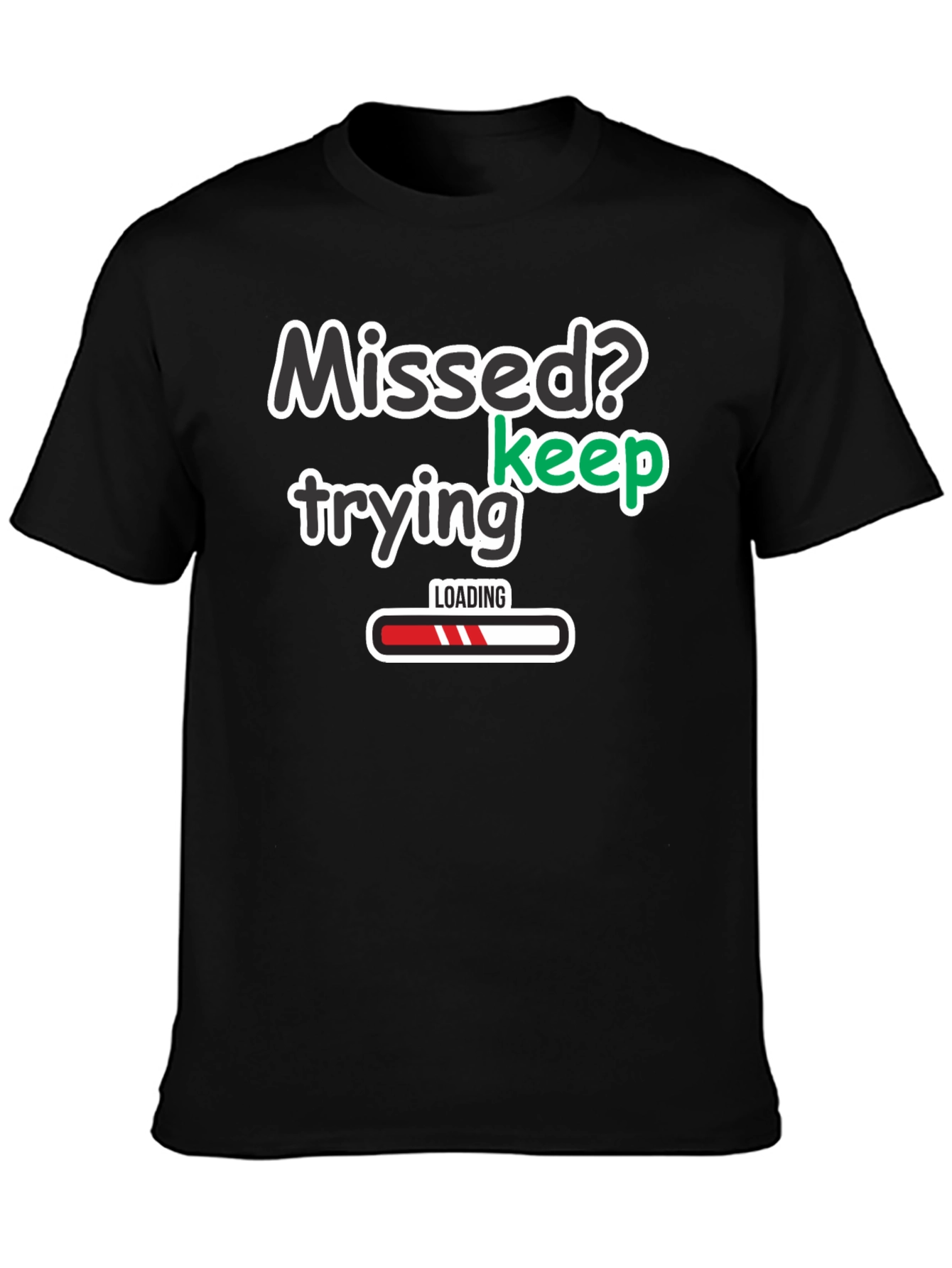 Missed? Keep Trying Graphic T-Shirt