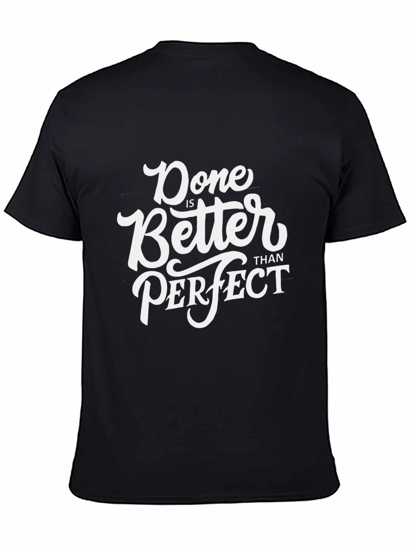 Done is Better Than Perfect Graphic Tee