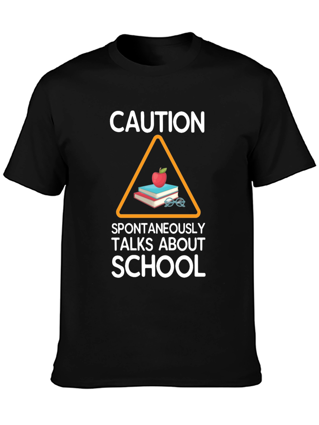Caution: Spontaneously Talks About School T-Shirt