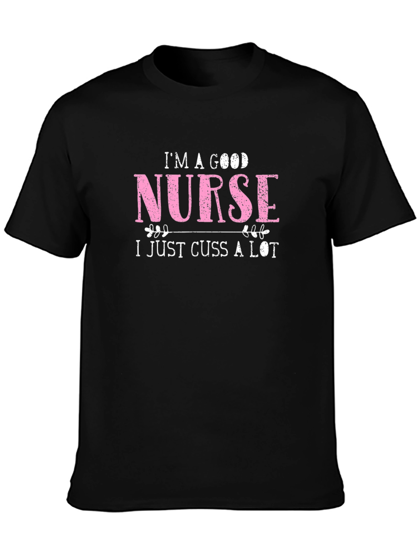 Im a Good Nurse T-Shirt