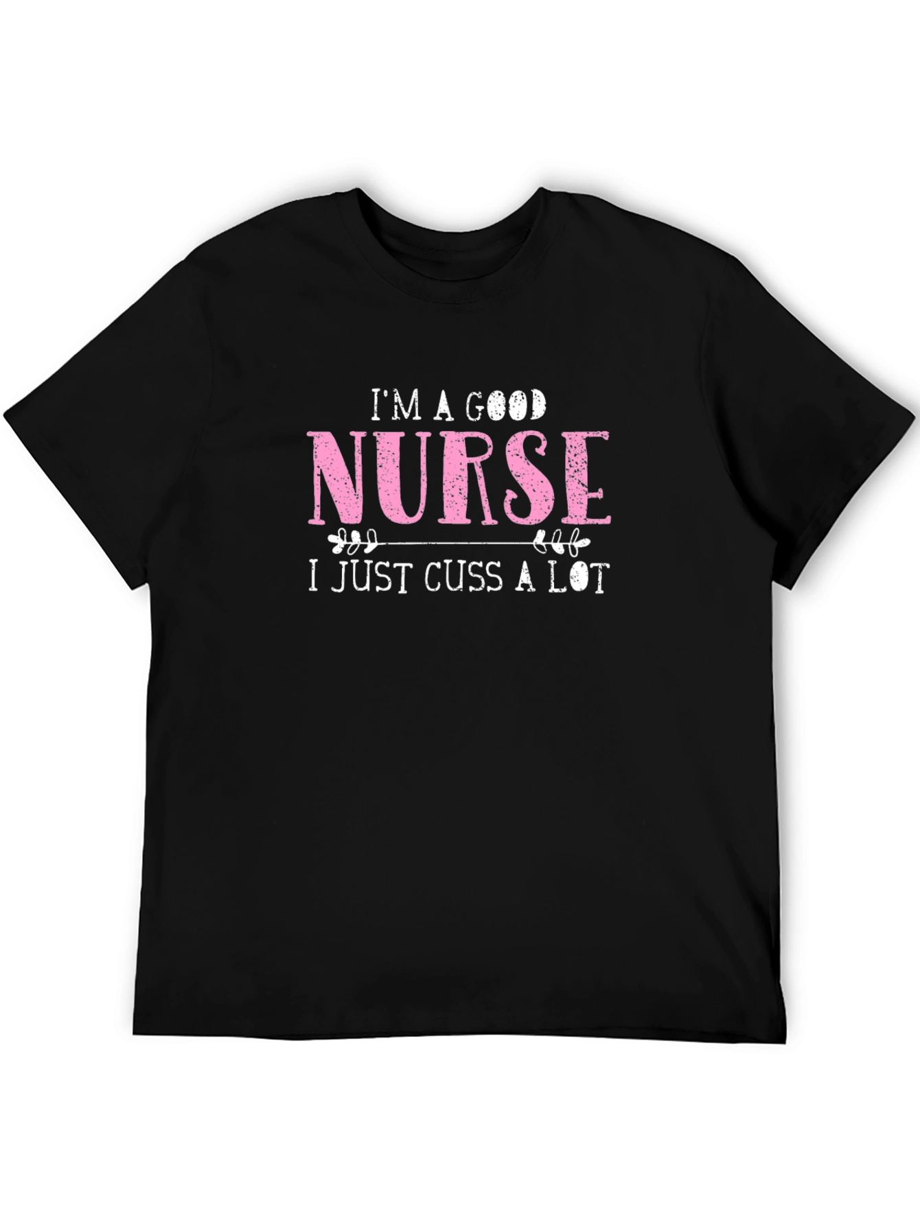 Im a Good Nurse T-Shirt