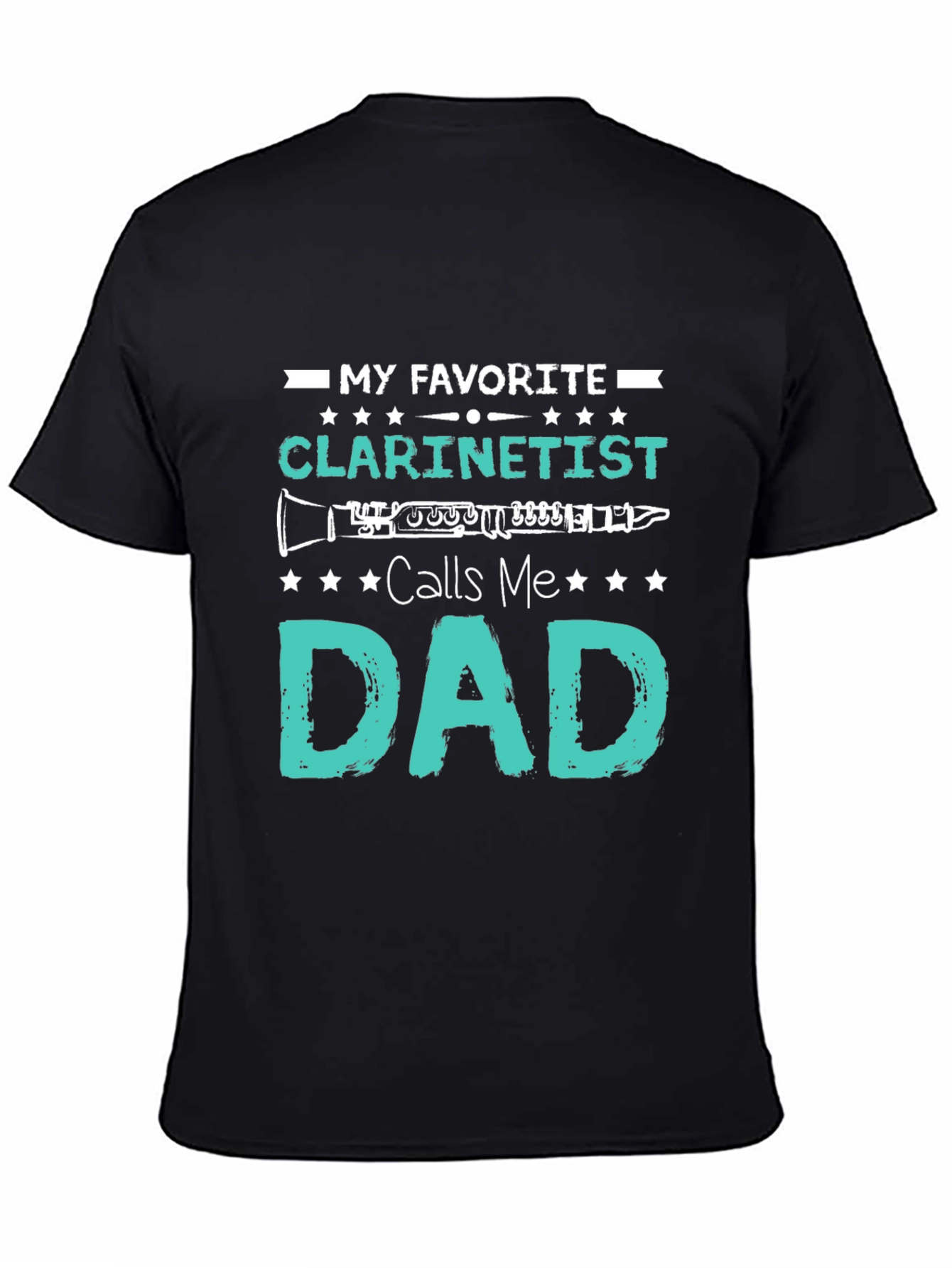 My Favorite Clarinetist Calls Me Dad T-Shirt