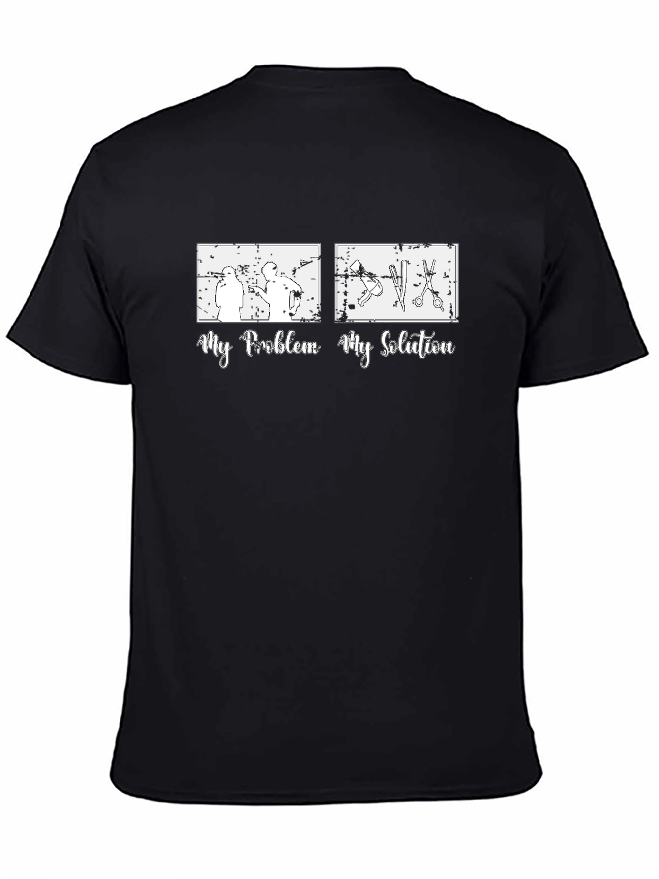 My Problem My Solution Barber T-Shirt