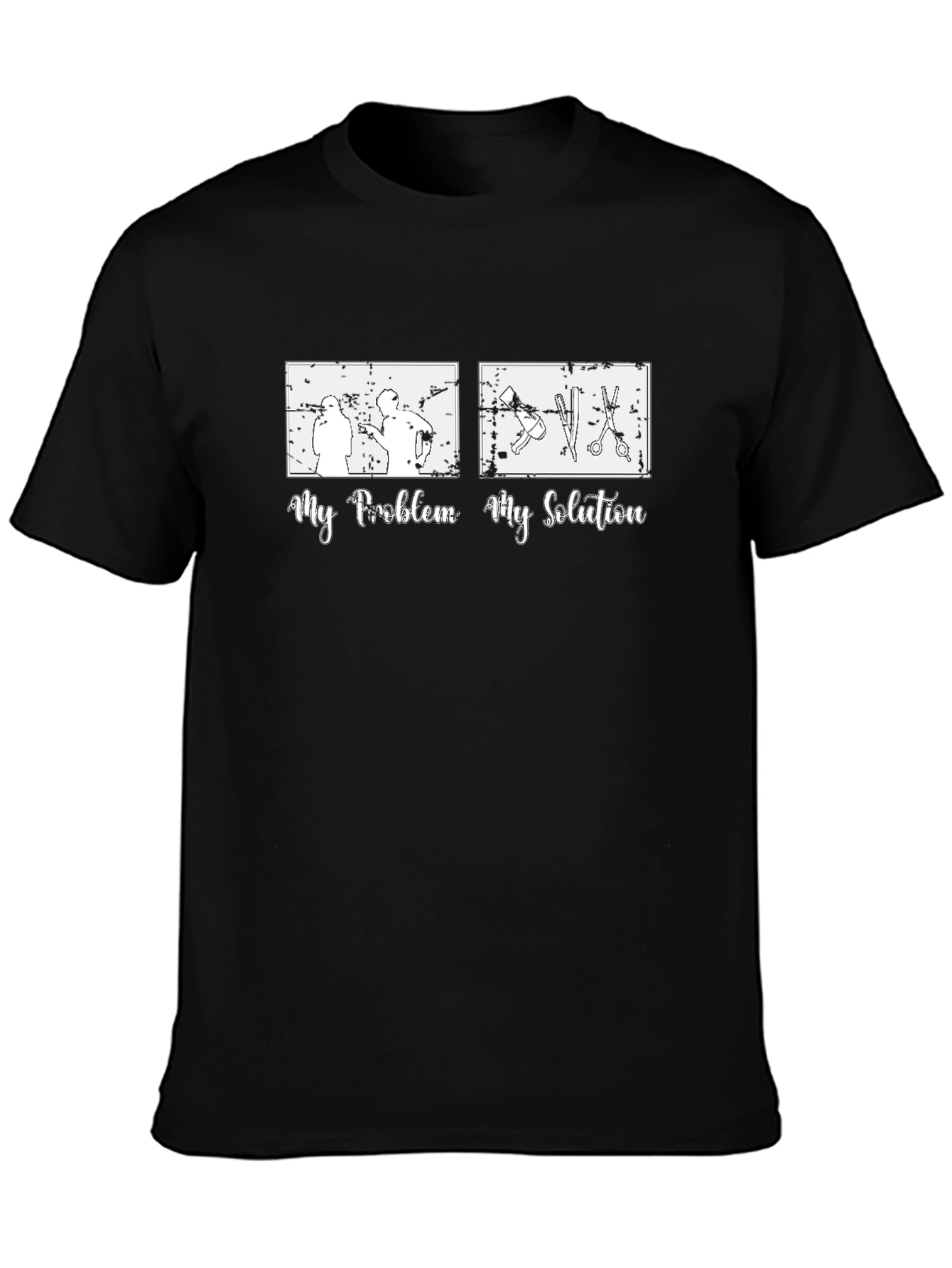 My Problem My Solution Barber T-Shirt
