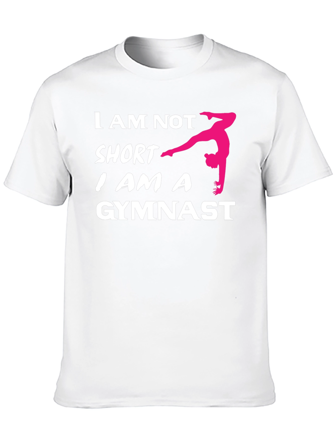 Gymnast Pride T-Shirt - I Am Not Short