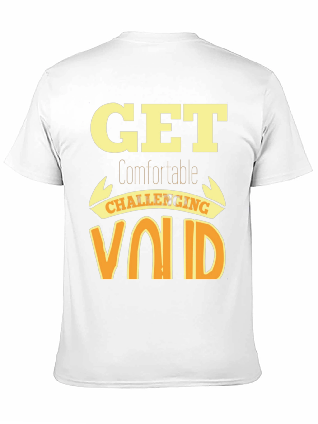 Get Comfortable Challenging Void T-Shirt