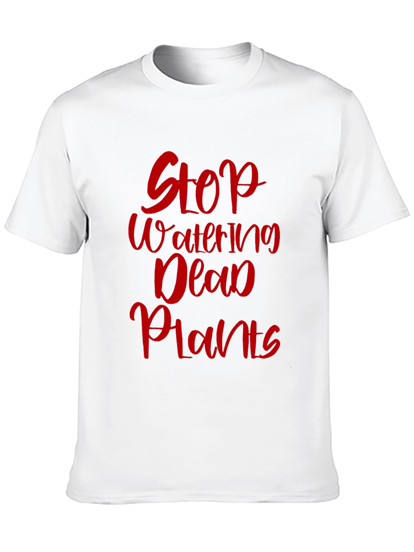 Stop Watering Dead Plants Graphic Tee