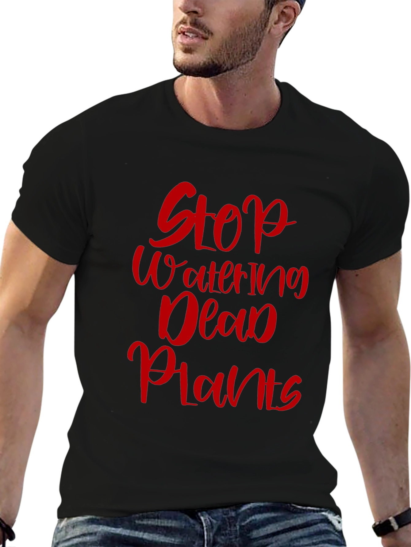 Stop Watering Dead Plants Graphic Tee