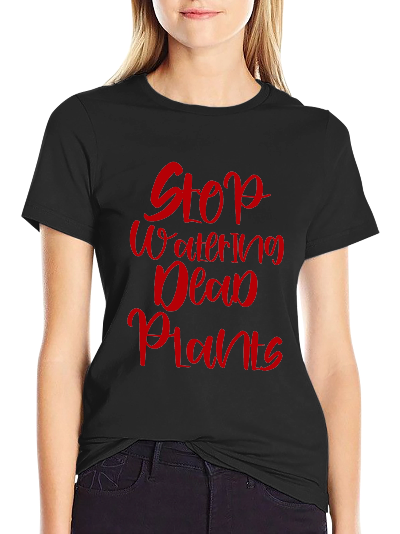 Stop Watering Dead Plants Graphic Tee