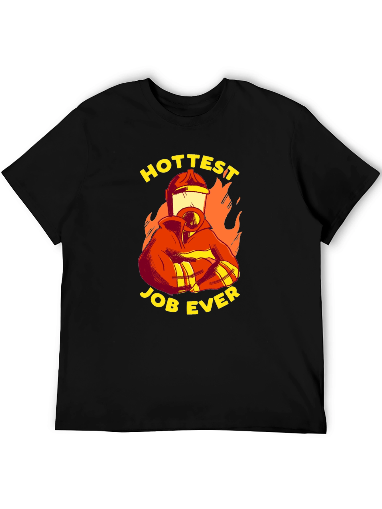 Hottest Job Ever T-Shirt - Firefighter Graphic Tee