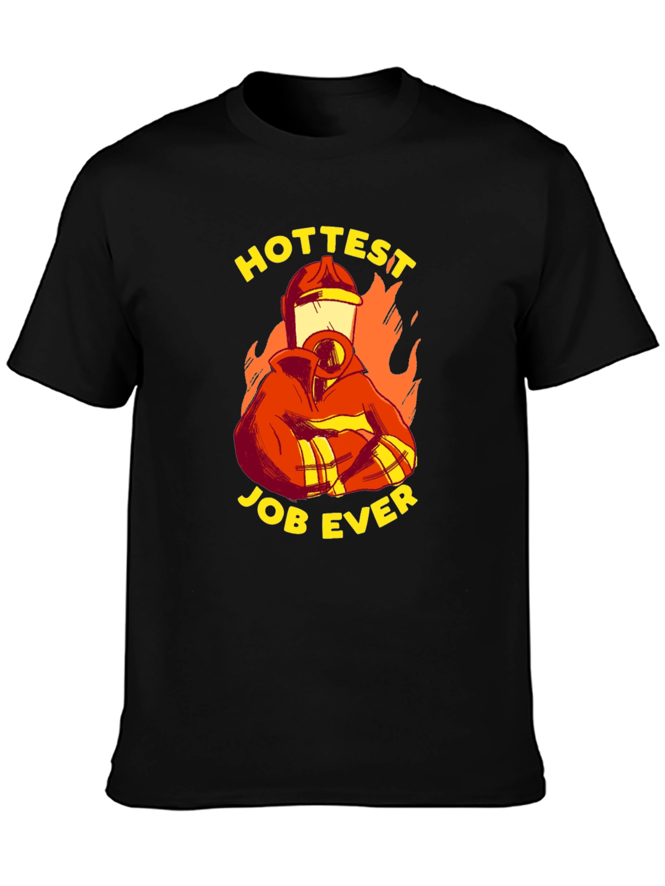 Hottest Job Ever T-Shirt - Firefighter Graphic Tee