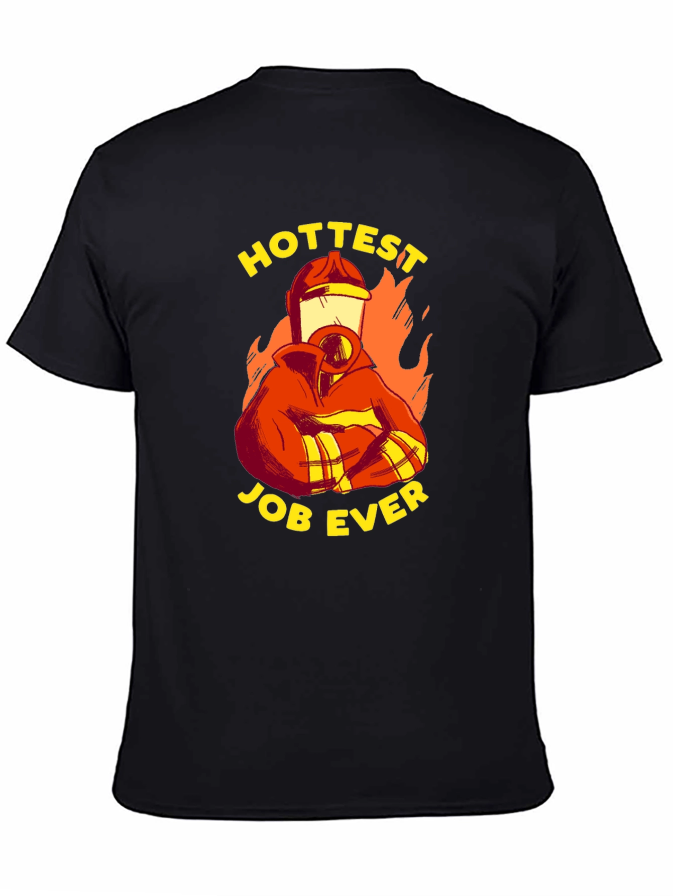 Hottest Job Ever T-Shirt - Firefighter Graphic Tee