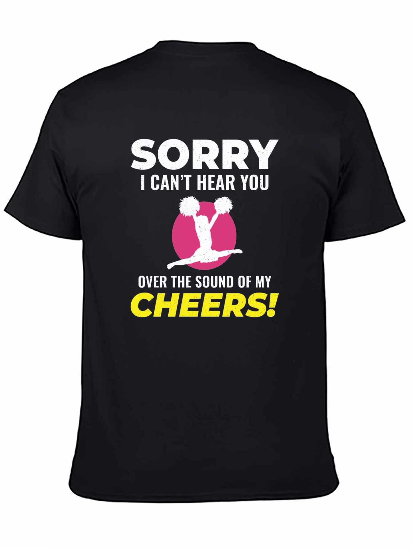 Sorry I Cant Hear You Cheerleader T-Shirt