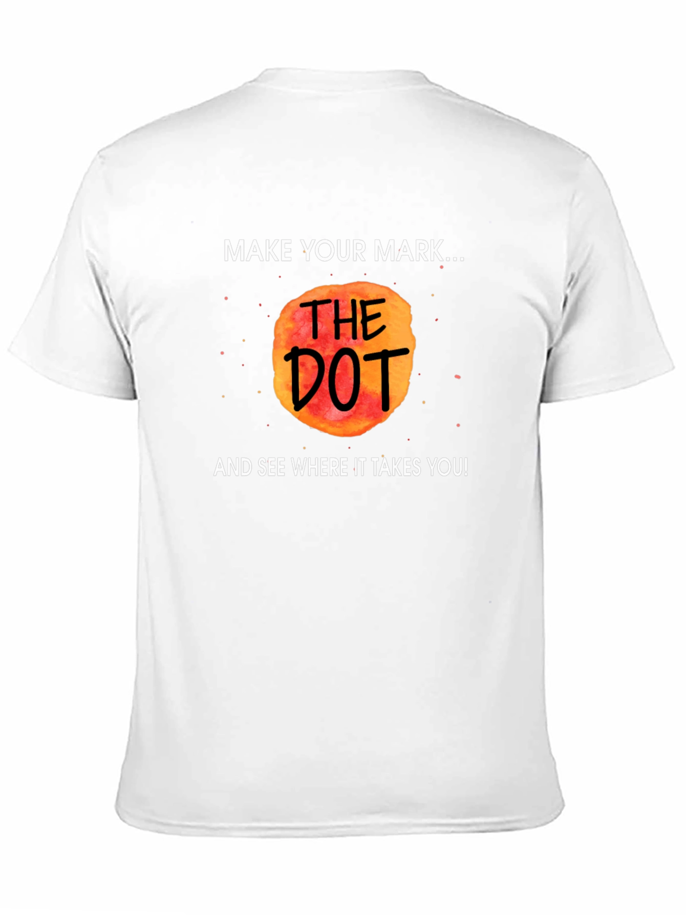 The Dot T-Shirt - Make Your Mark!