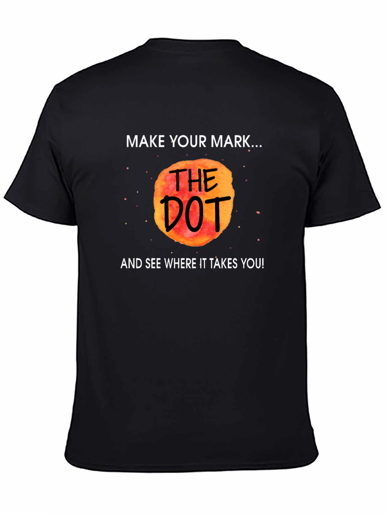 The Dot T-Shirt - Make Your Mark!