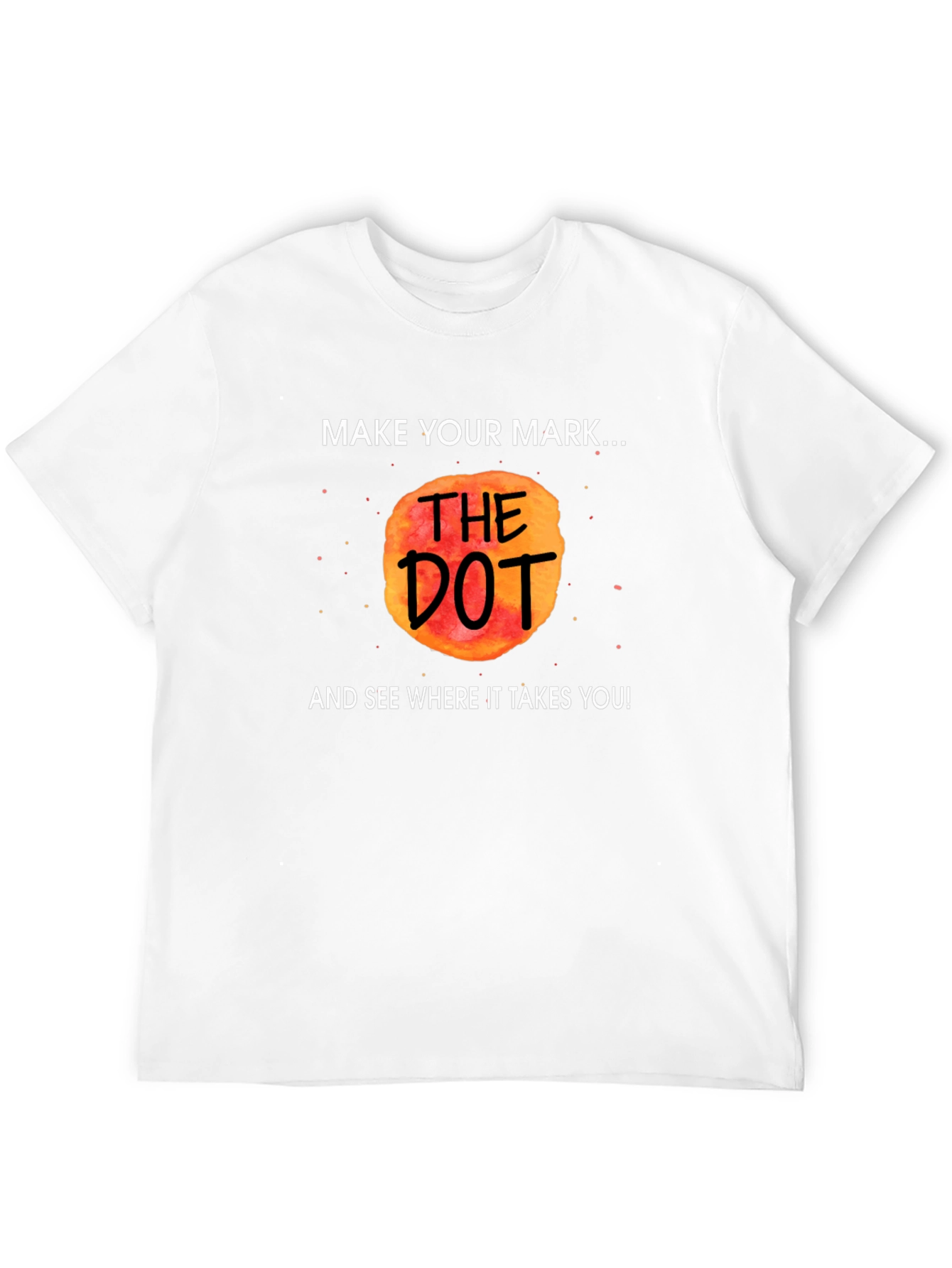 The Dot T-Shirt - Make Your Mark!