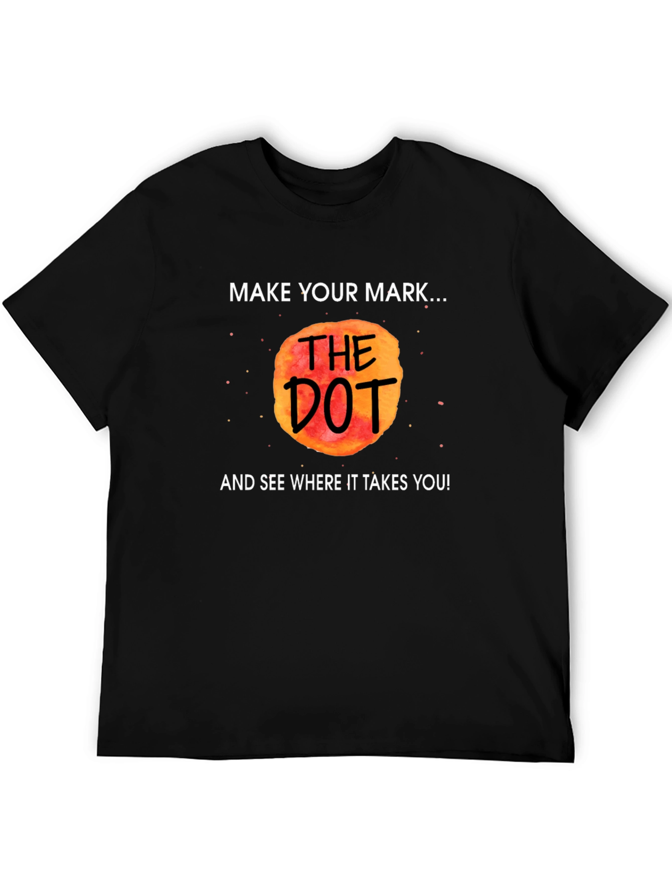 The Dot T-Shirt - Make Your Mark!