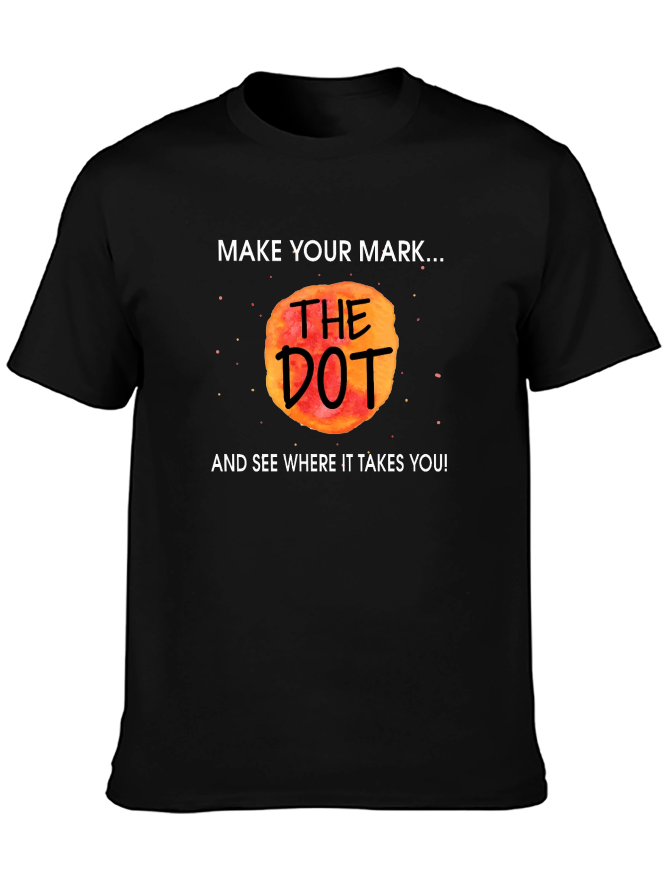 The Dot T-Shirt - Make Your Mark!