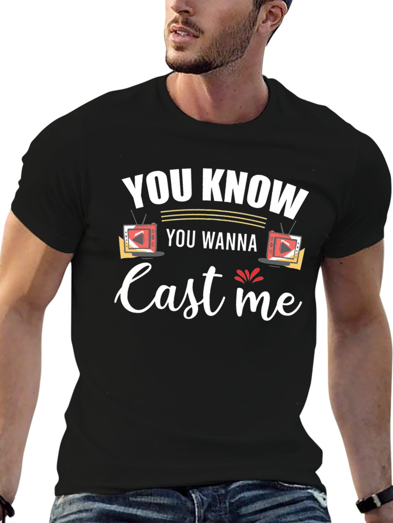 You Know You Wanna Cast Me Black T-Shirt