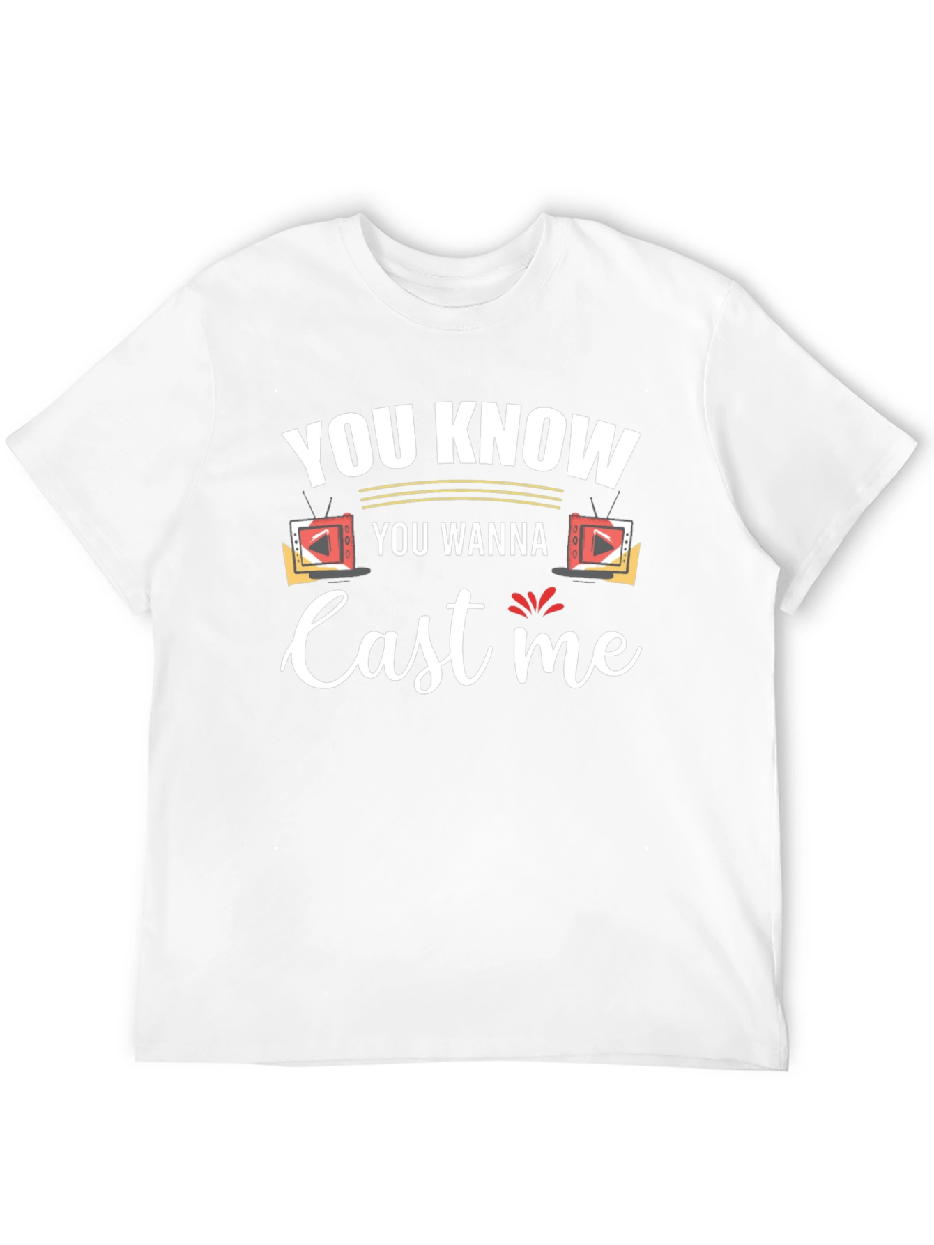 You Know You Wanna Cast Me Black T-Shirt