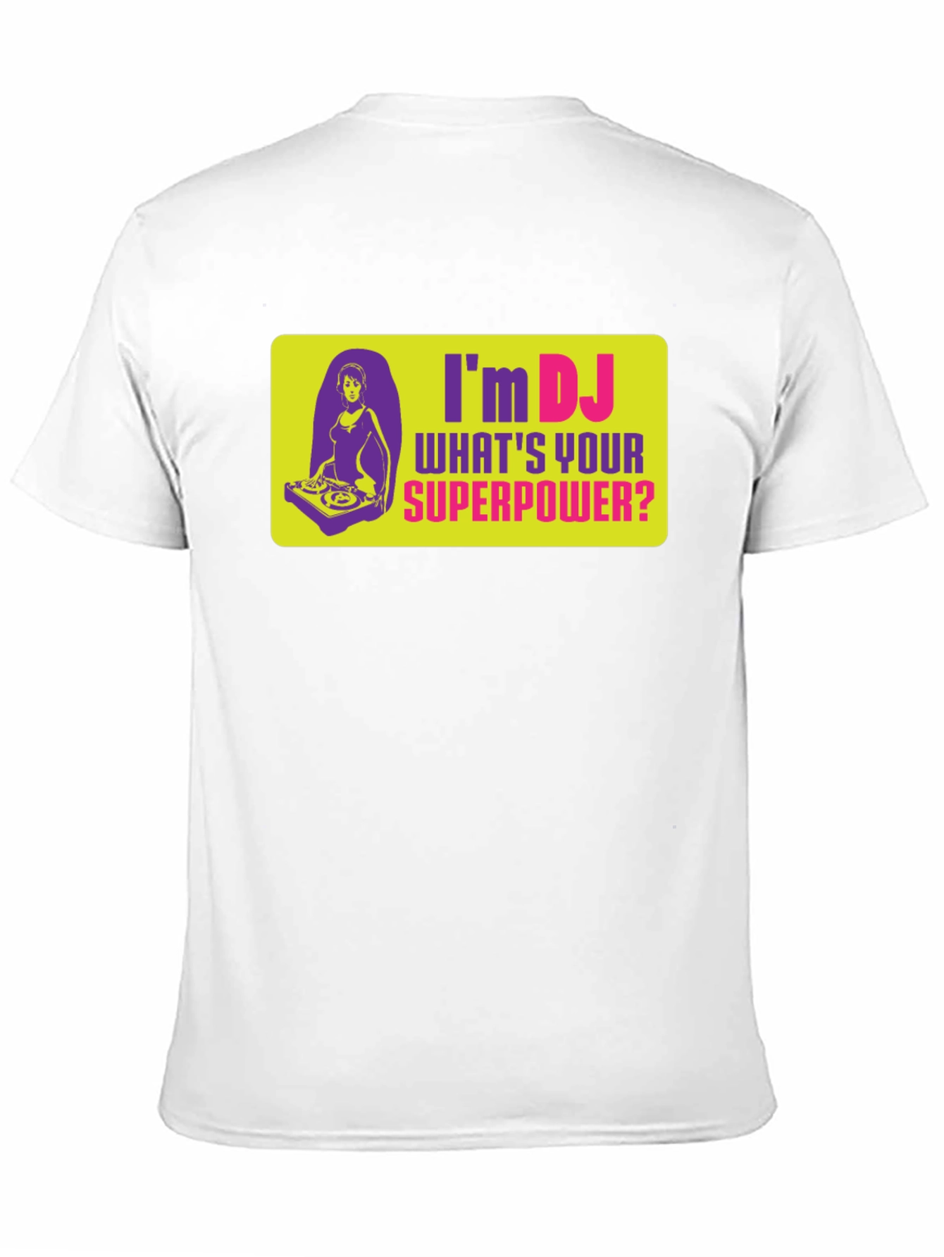 Im DJ Whats Your Superpower T-Shirt