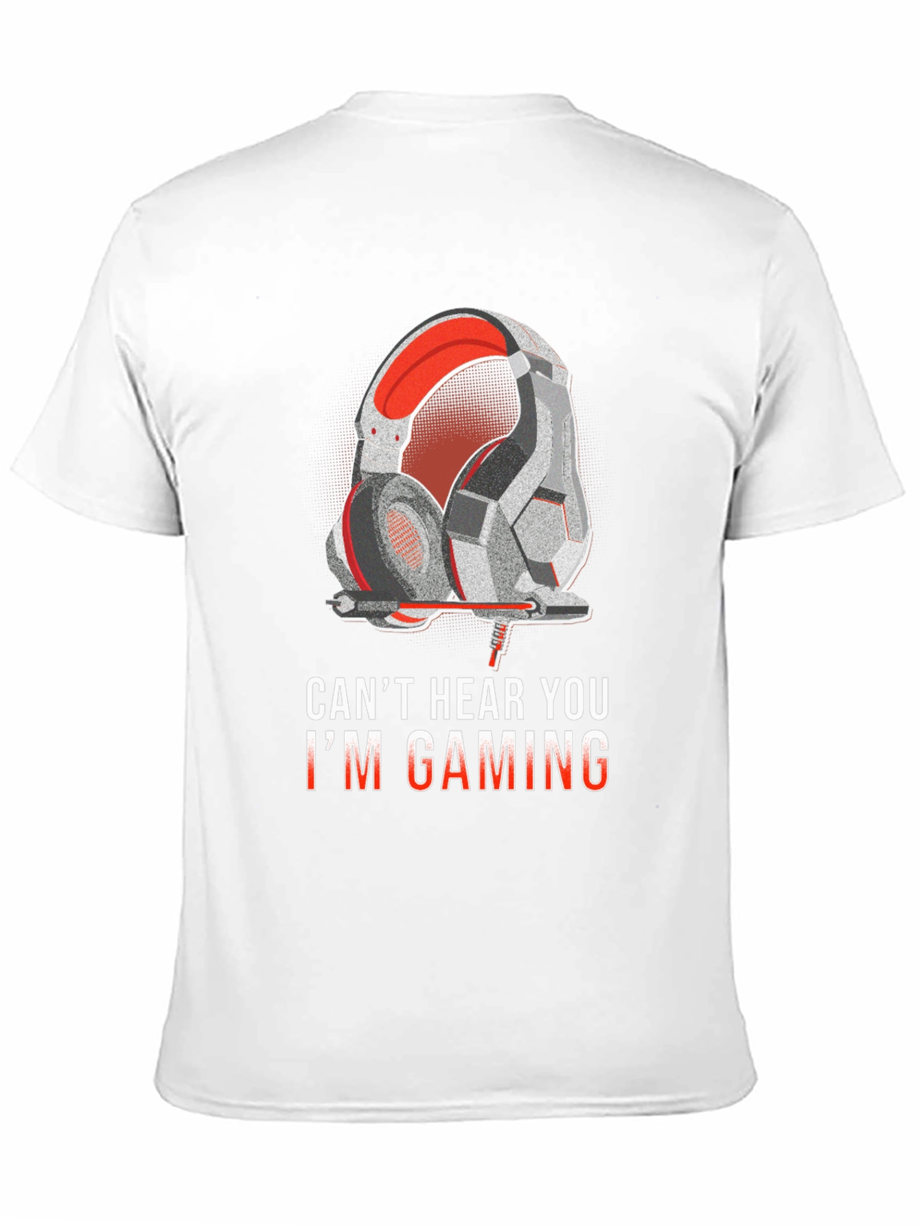 Cant Hear You Im Gaming T-Shirt