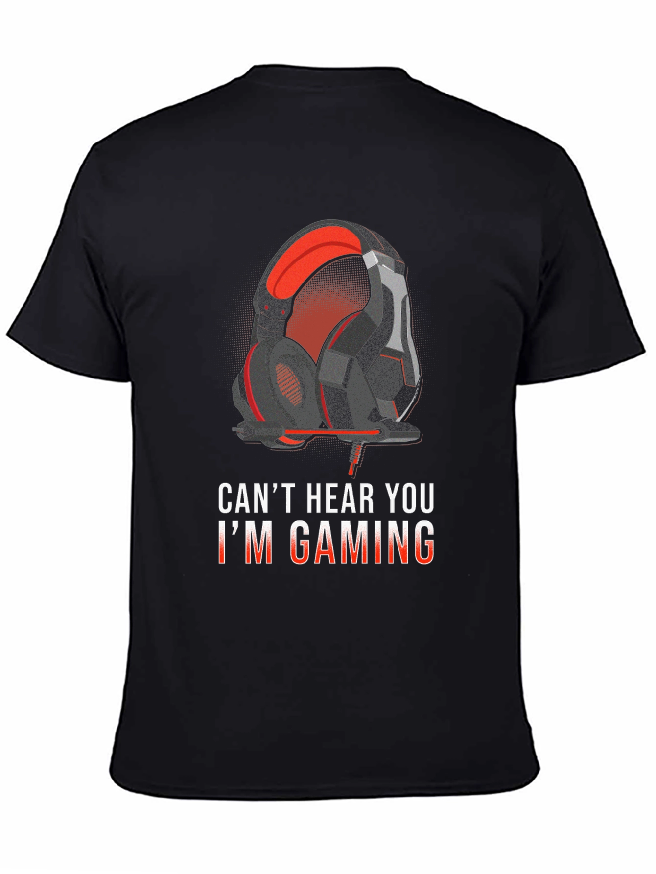 Cant Hear You Im Gaming T-Shirt