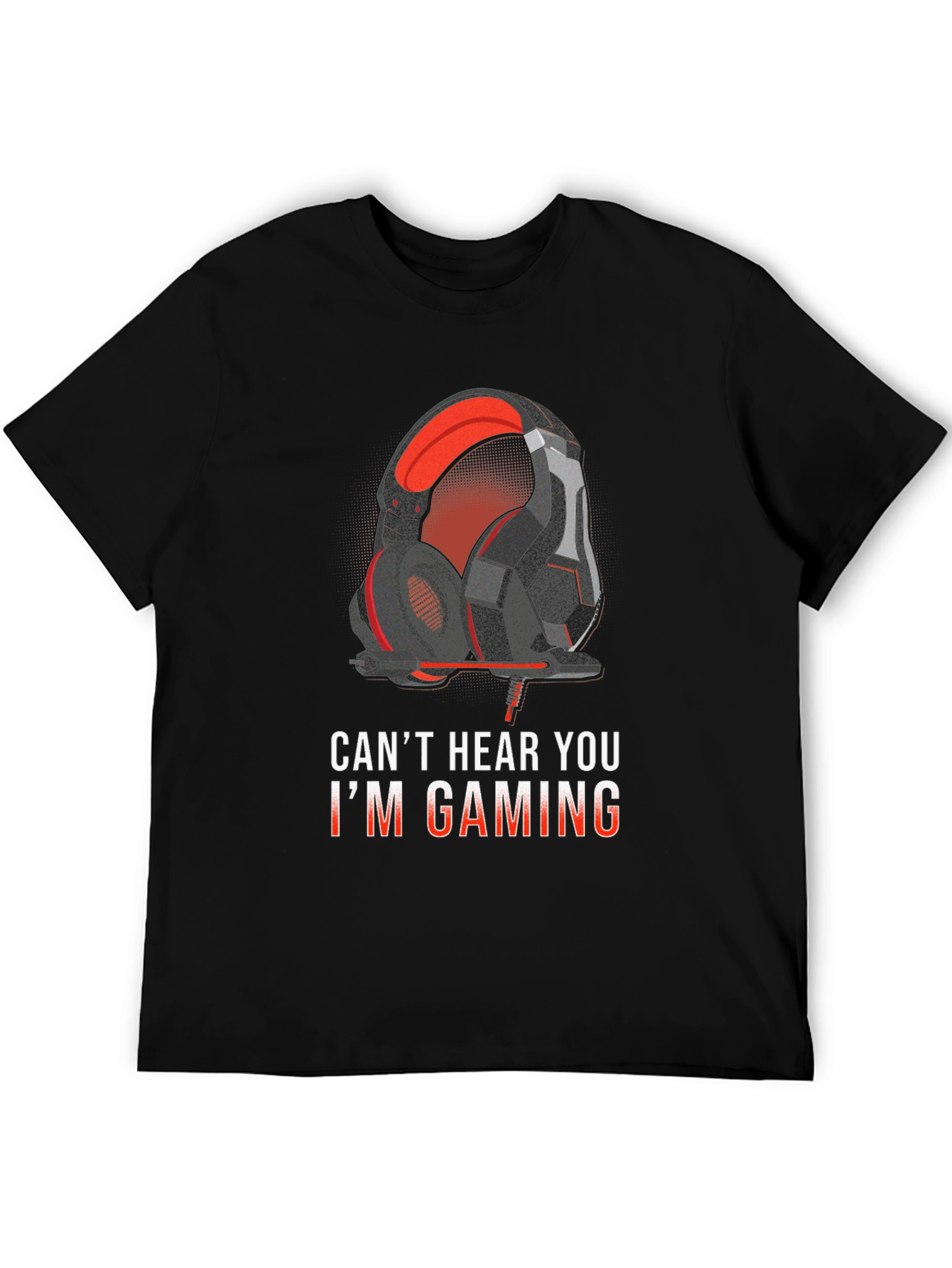 Cant Hear You Im Gaming T-Shirt
