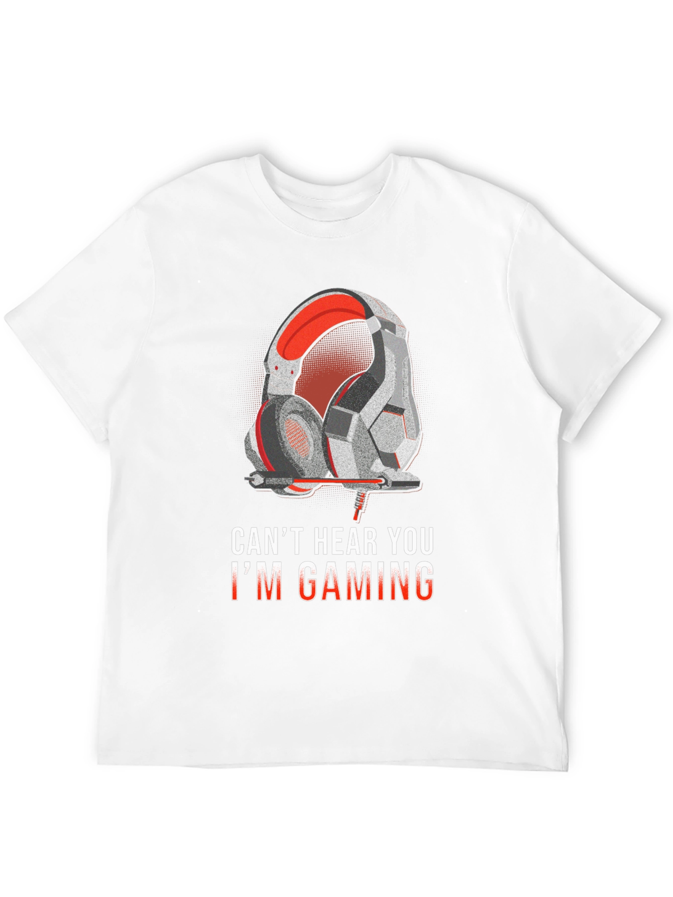 Cant Hear You Im Gaming T-Shirt
