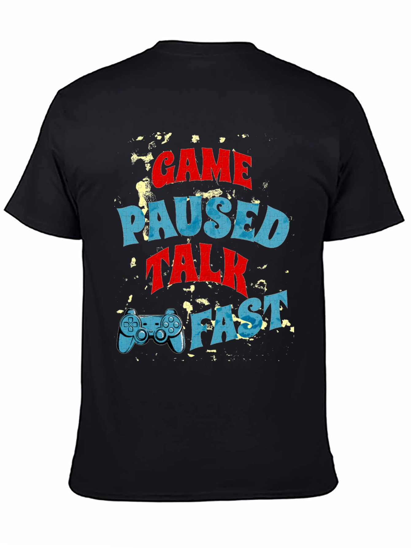 Game Paused Talk Fast Black T-Shirt