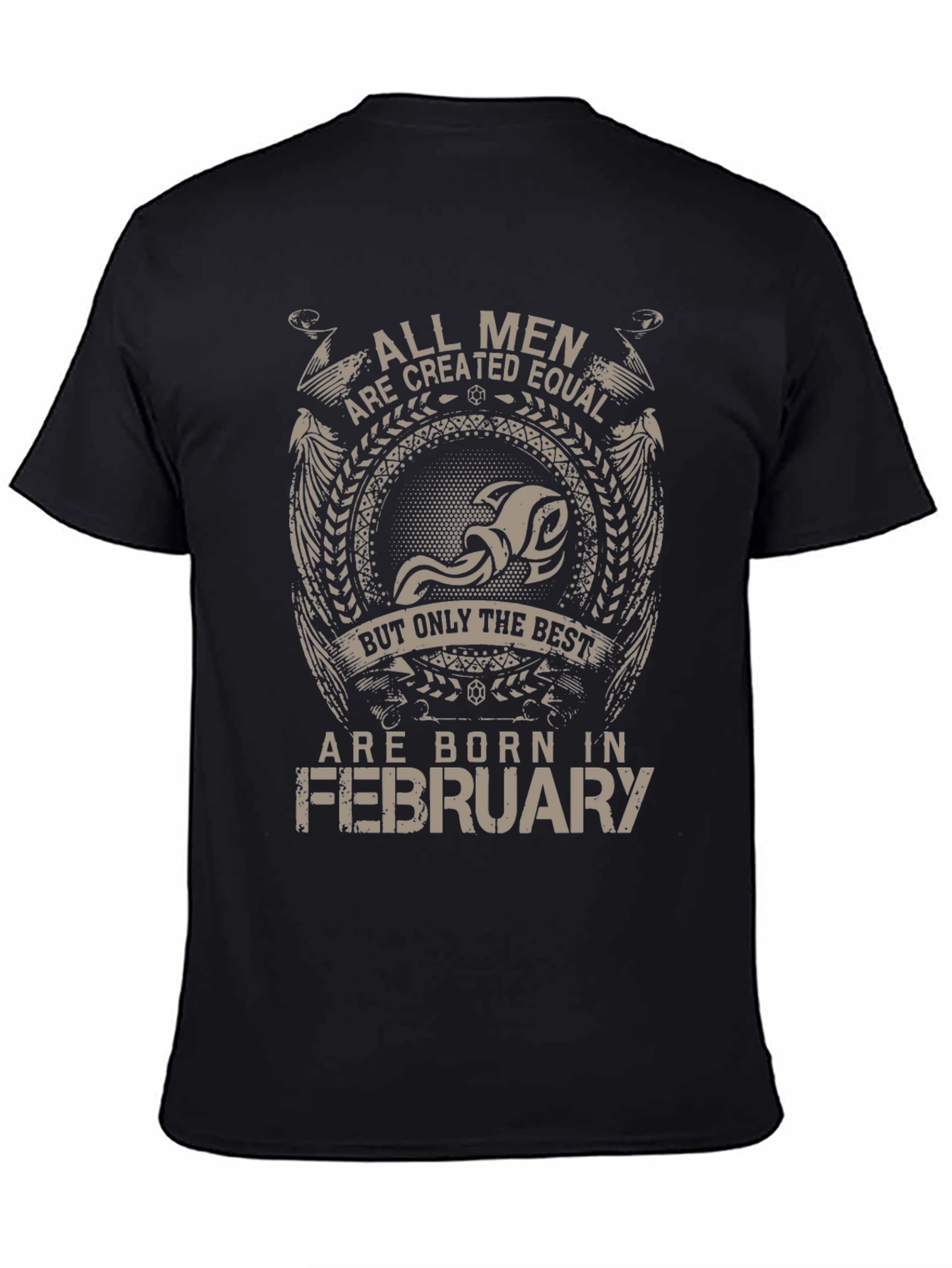 All Men Are Created Equal - February Birthday T-Shirt