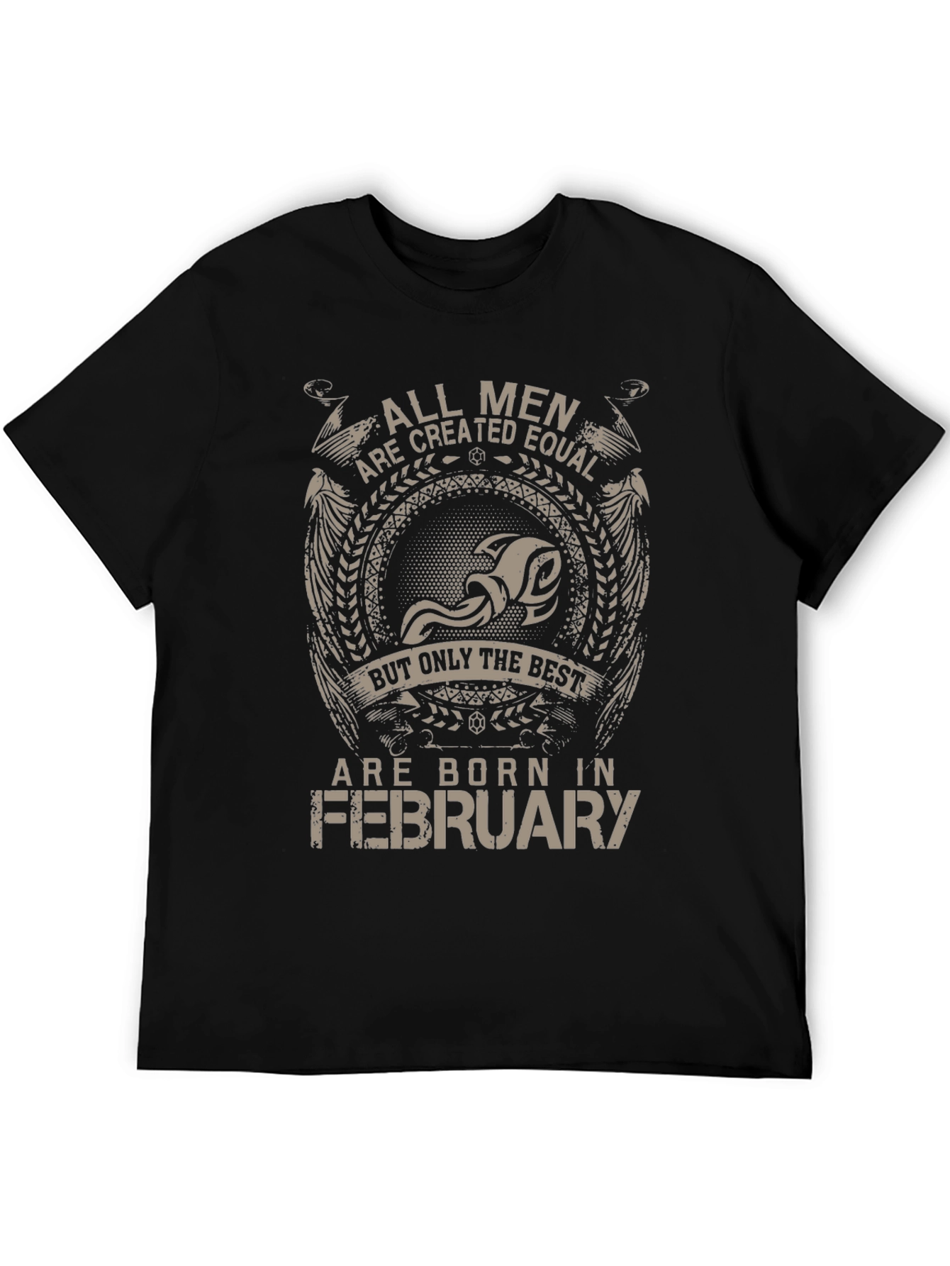 All Men Are Created Equal - February Birthday T-Shirt